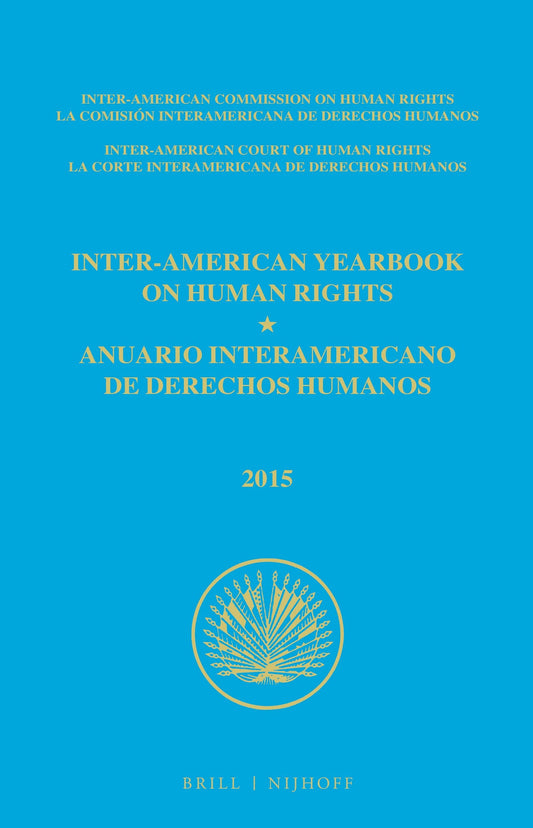 Inter-American Yearbook on Human Rights / Anuario Interamericano de Derechos Humanos, Volume 31 (2015) (3 VOLUME SET)