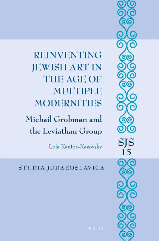 Reinventing Jewish Art in the Age of Multiple Modernities