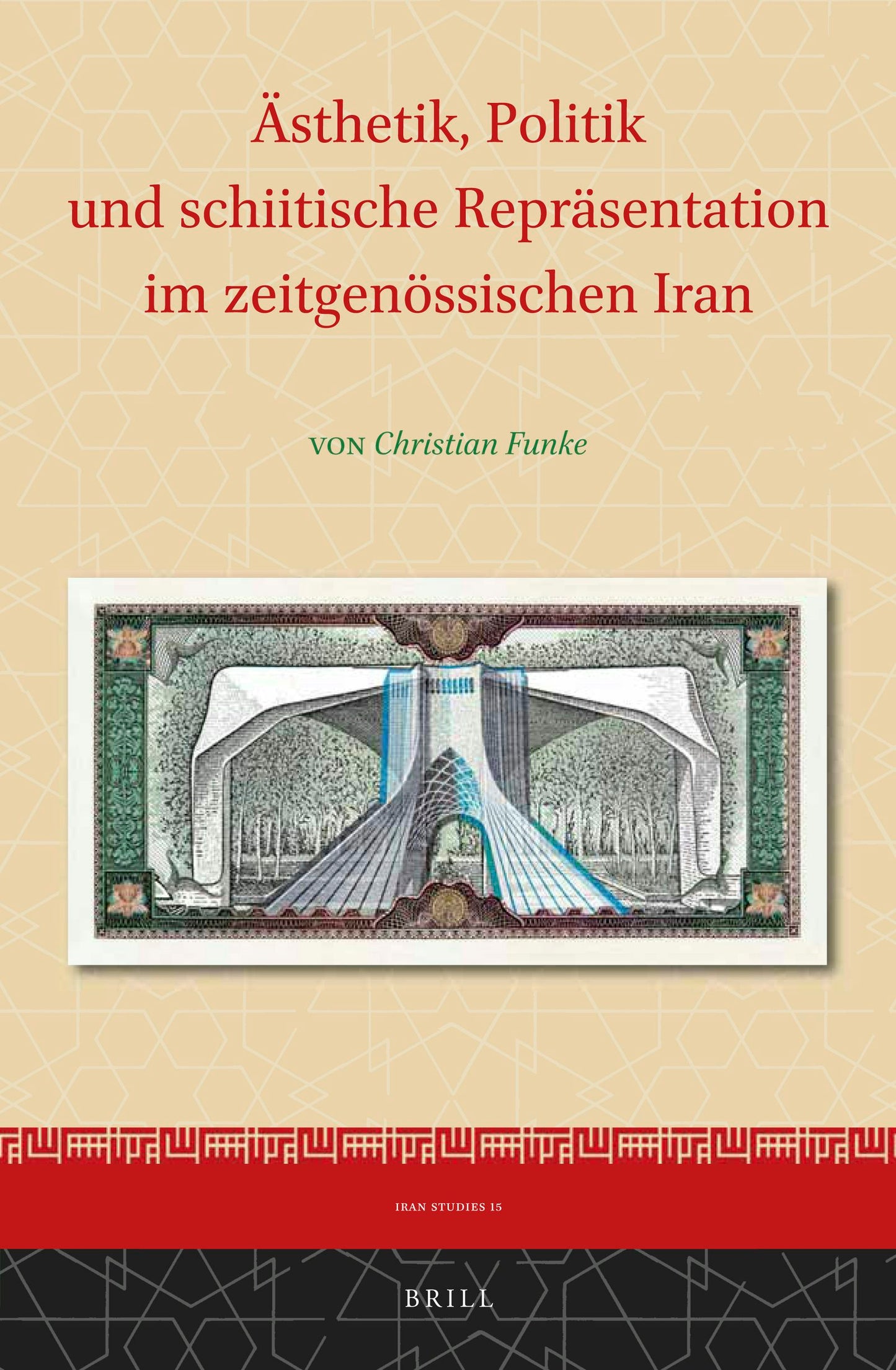 Book cover image for Ästhetik, Politik und schiitische Repräsentation im zeitgenössischen Iran ISBN: 9789004345270