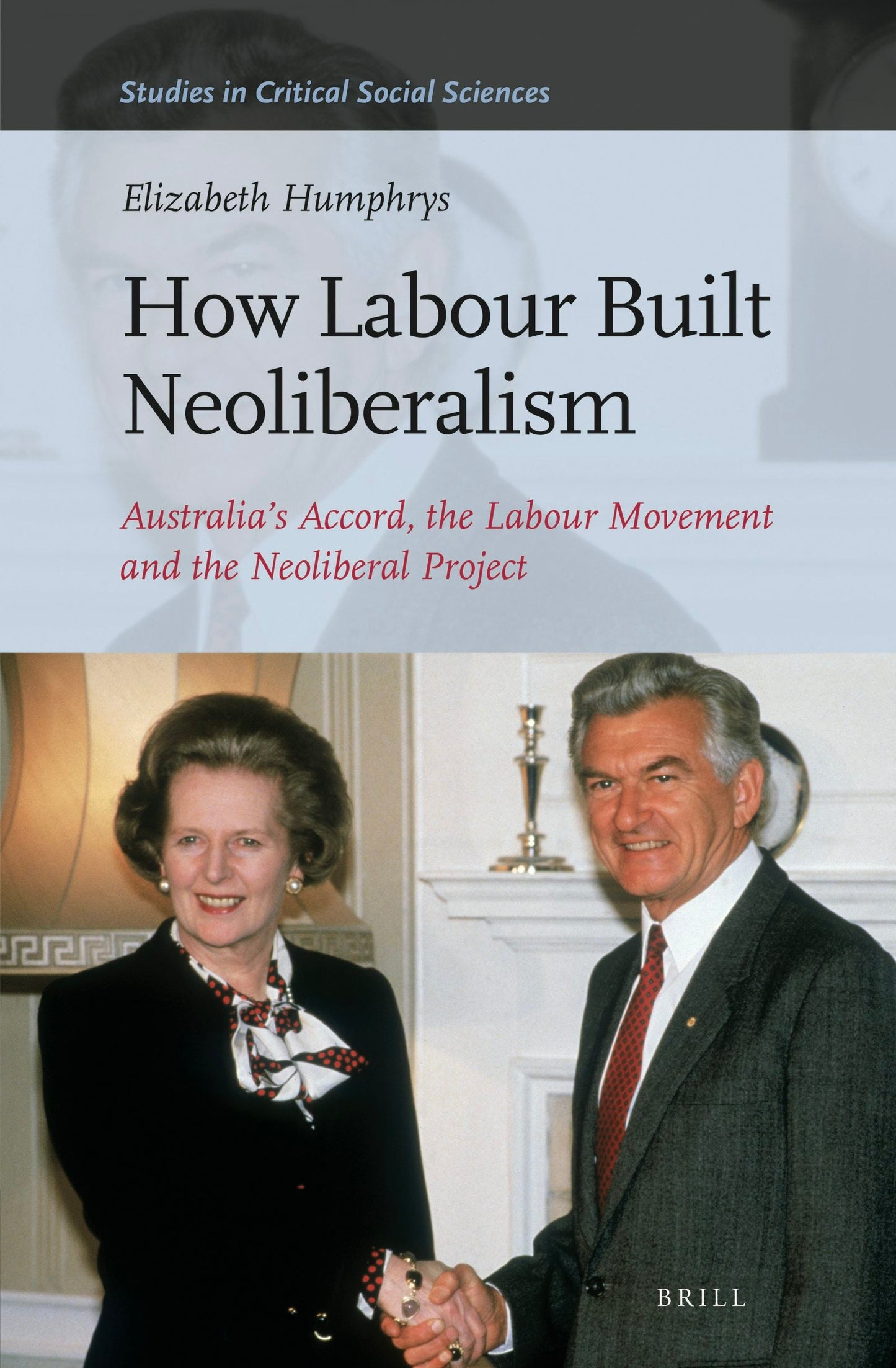 Book cover image for How Labour Built Neoliberalism ISBN: 9789004349001