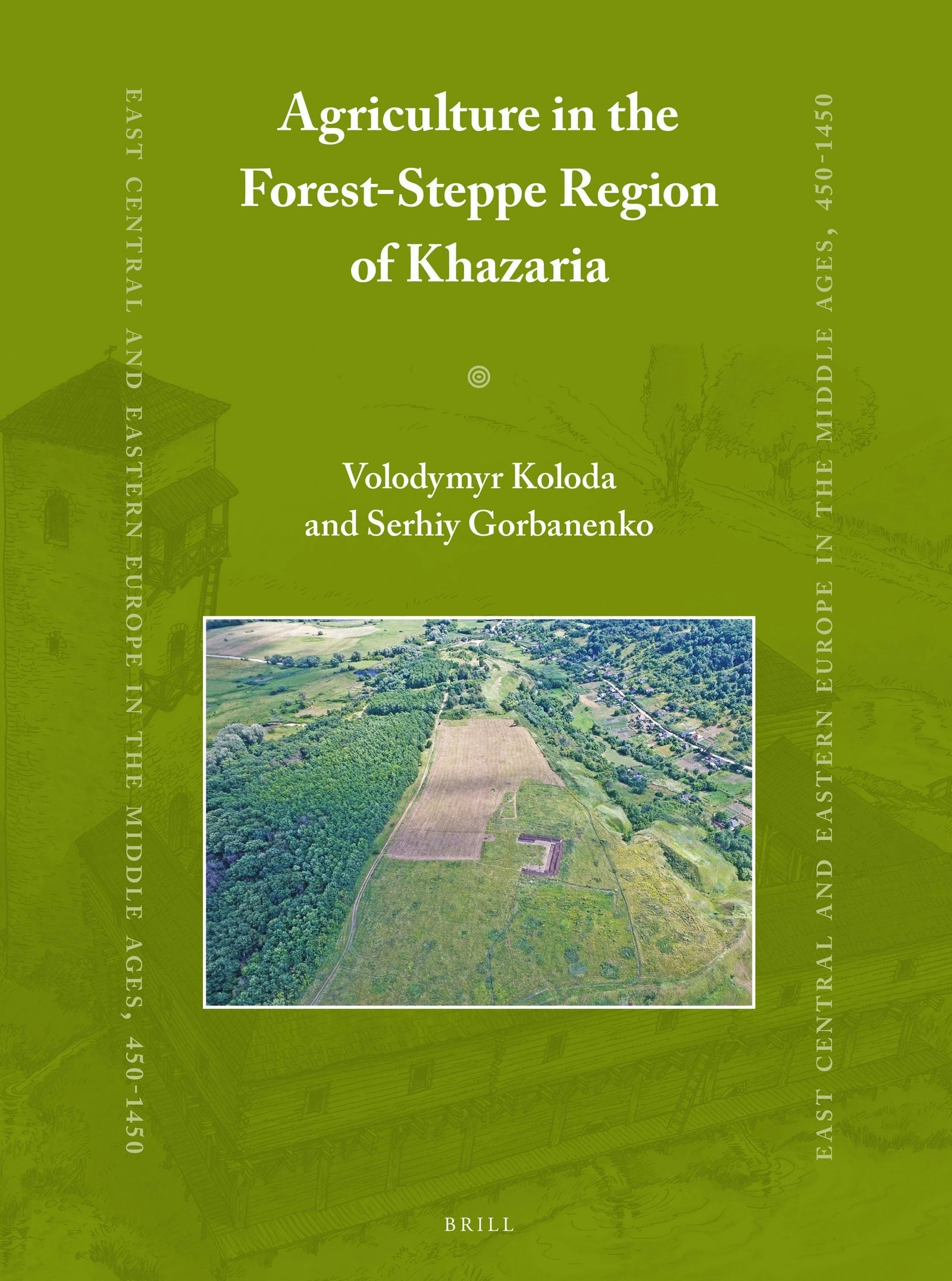 Book cover image for Agriculture in the Forest-Steppe Region of Khazaria ISBN: 9789004349445