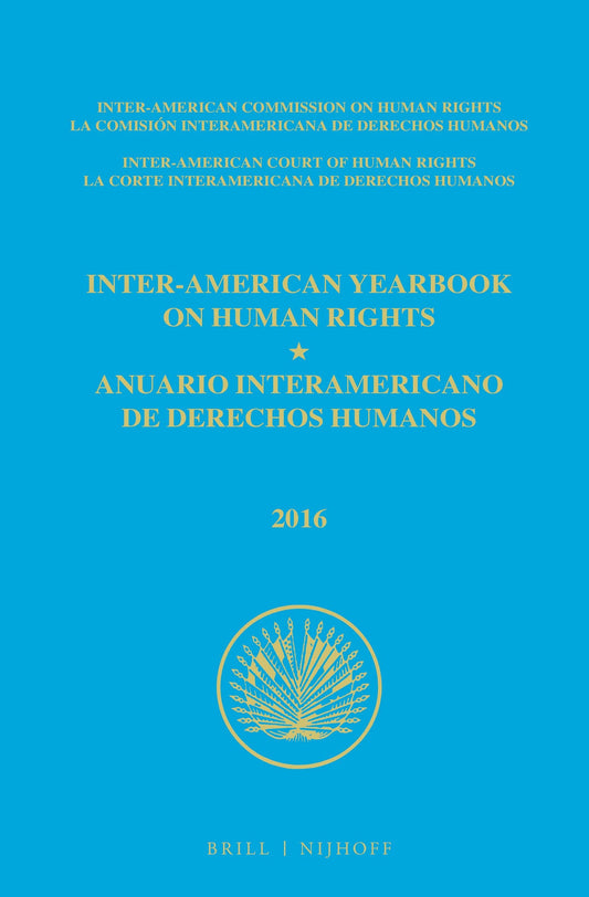 Inter-American Yearbook on Human Rights / Anuario Interamericano de Derechos Humanos, Volume 32 (2016) (2 VOLUME SET)