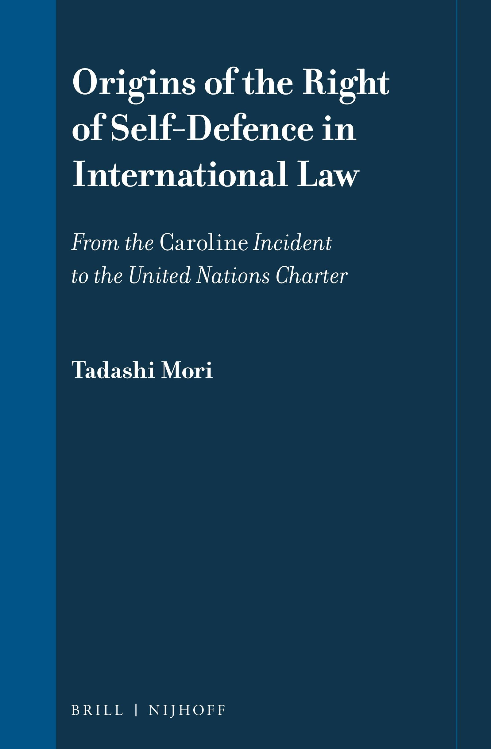 Book cover image for Origins of the Right of Self-Defence in International Law ISBN: 9789004354975