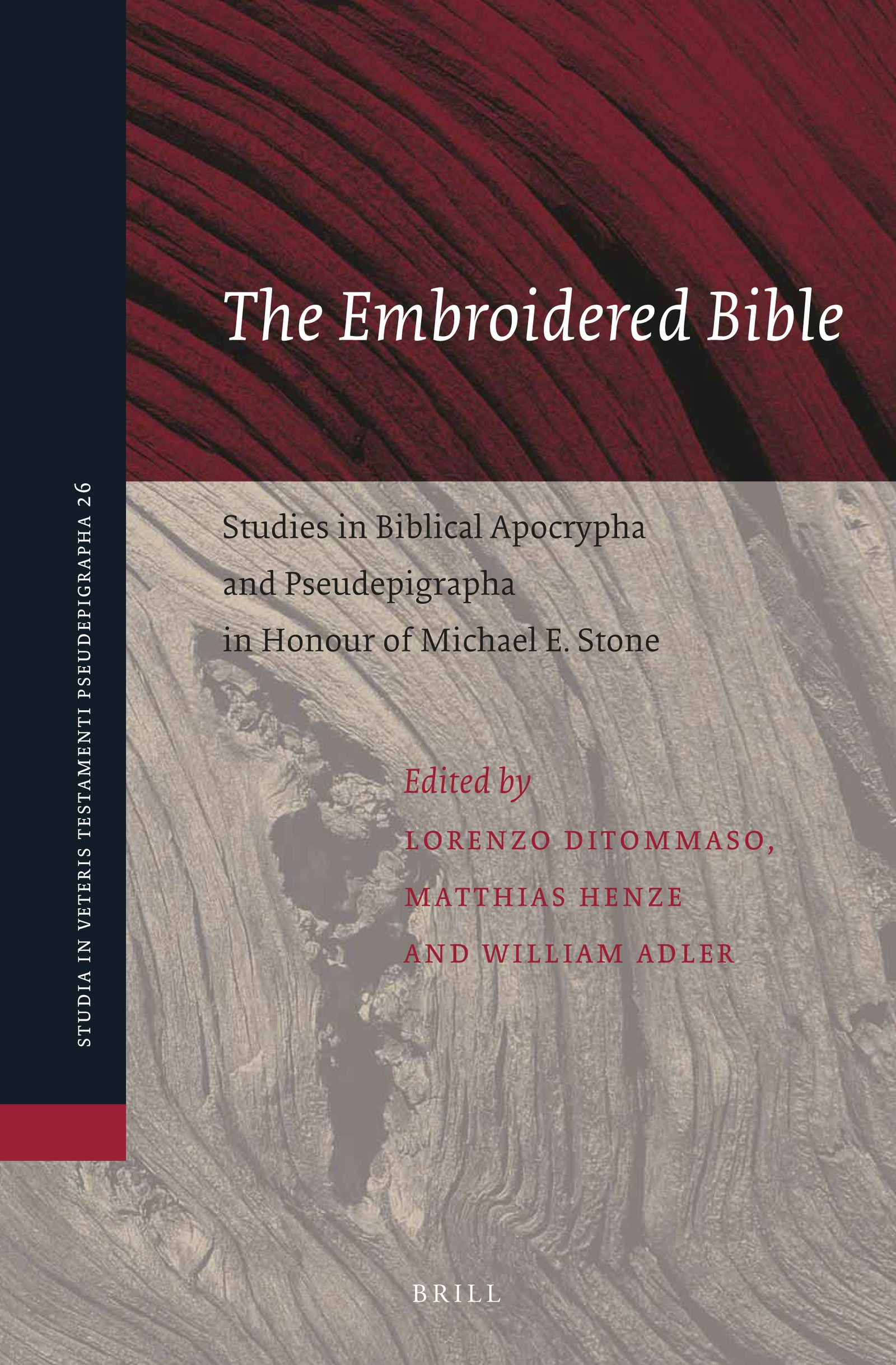 Book cover image for The Embroidered Bible: Studies in Biblical Apocrypha and Pseudepigrapha in Honour of Michael E. Stone ISBN: 9789004355880
