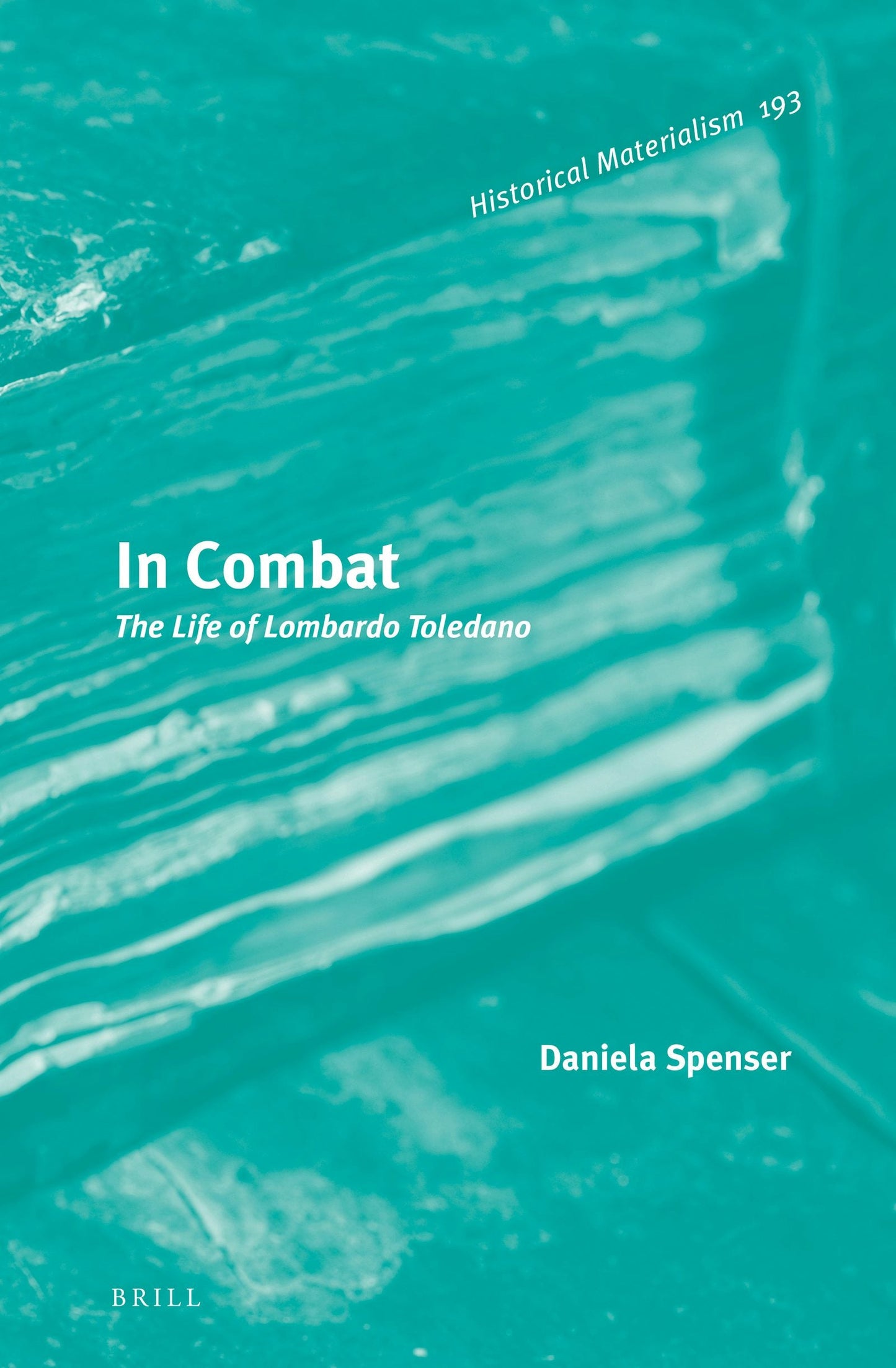 Book cover image for In Combat: The Life of Lombardo Toledano ISBN: 9789004357594