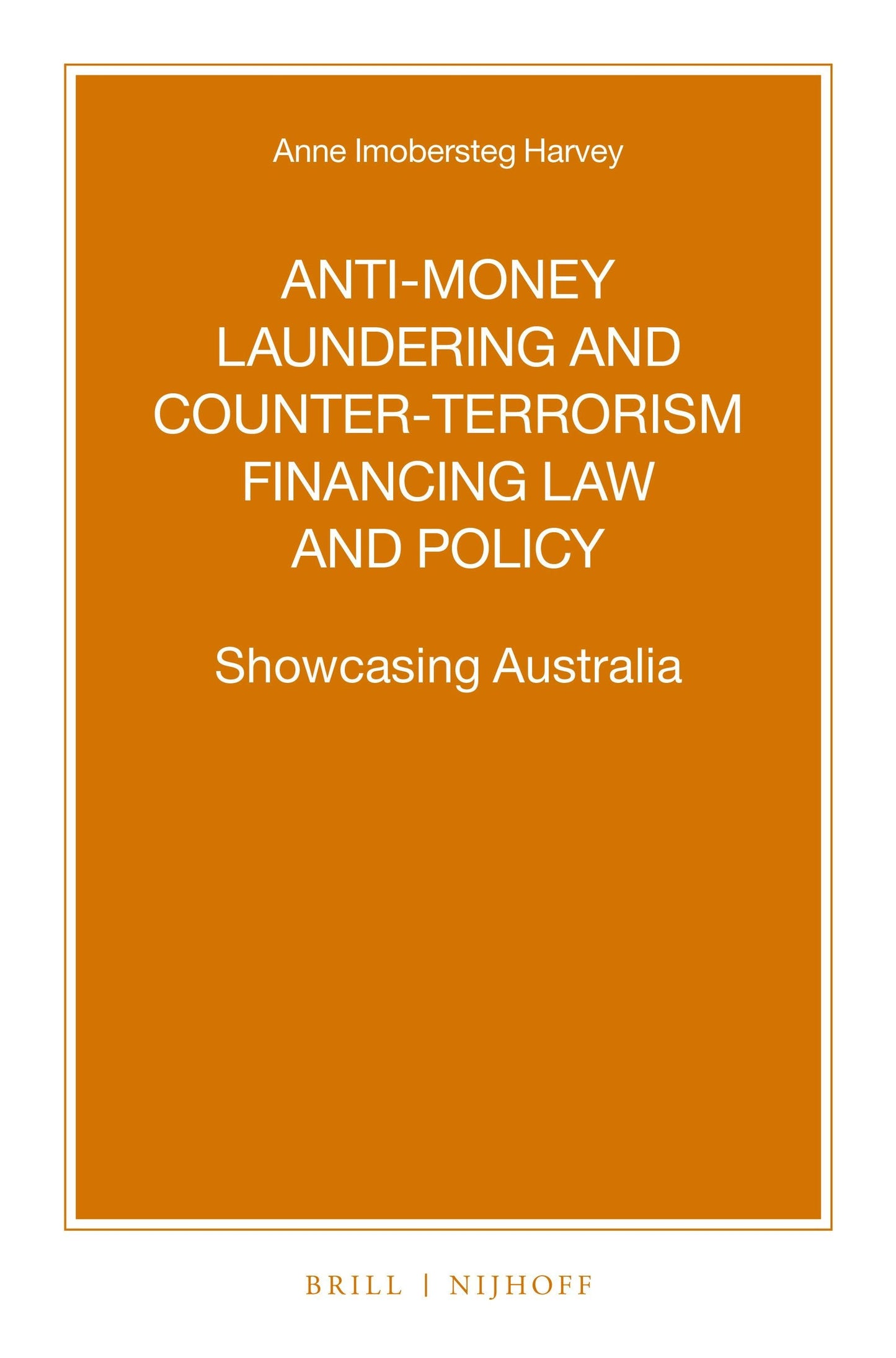 Book cover image for Anti-money Laundering and Counter-terrorism Financing Law and Policy ISBN: 9789004359093