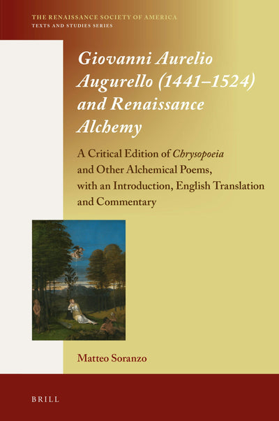 Cover image for Giovanni Aurelio Augurello (1441–1524) and Renaissance Alchemy, isbn: 9789004360051