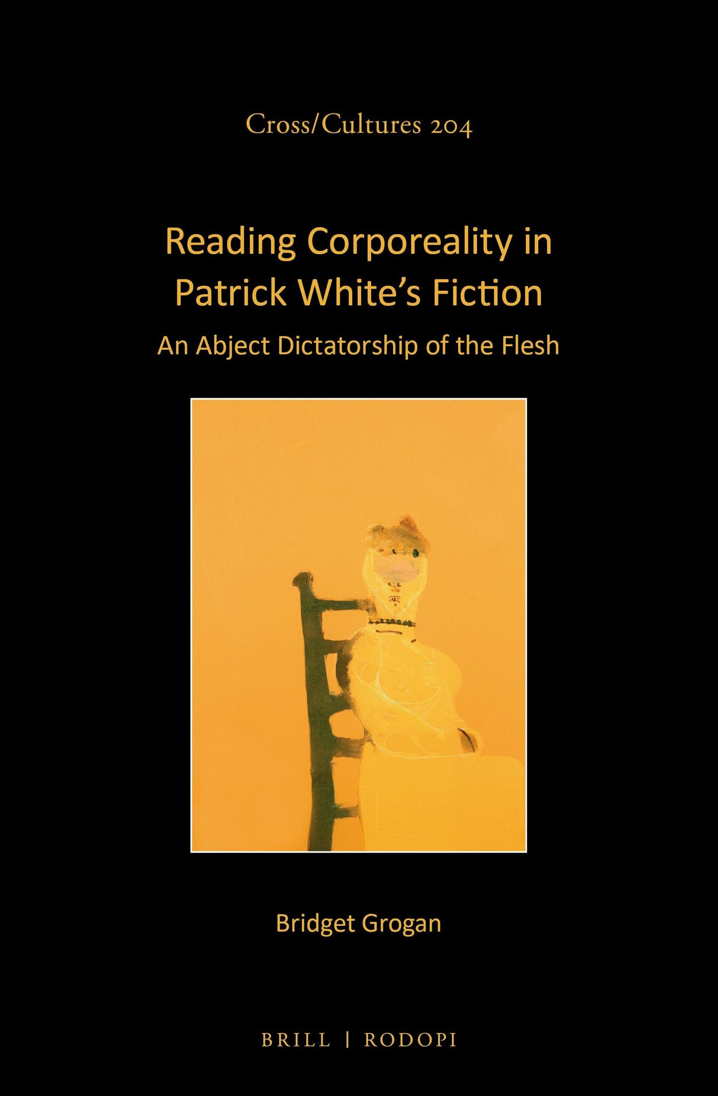 Book cover image for Reading Corporeality in Patrick White’s Fiction ISBN: 9789004365681