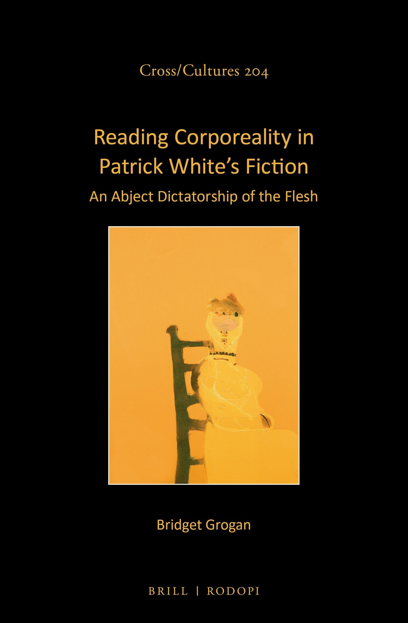 Book cover image for Reading Corporeality in Patrick White’s Fiction ISBN: 9789004365681