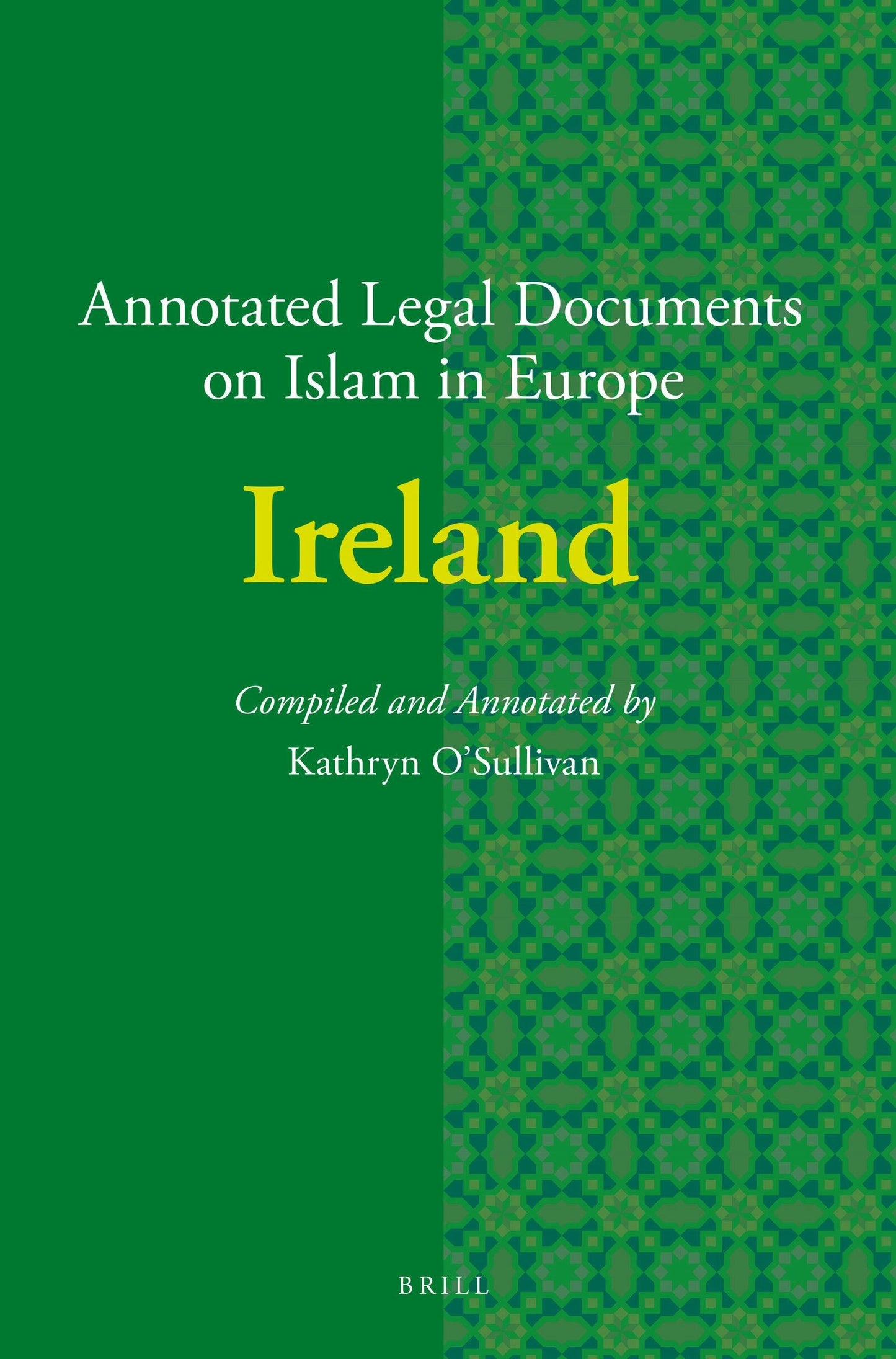 Book cover image for Annotated Legal Documents on Islam in Europe: Ireland ISBN: 9789004367104
