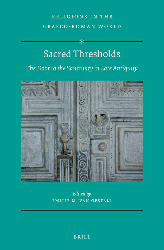 Sacred Thresholds: The Door to the Sanctuary in Late Antiquity
