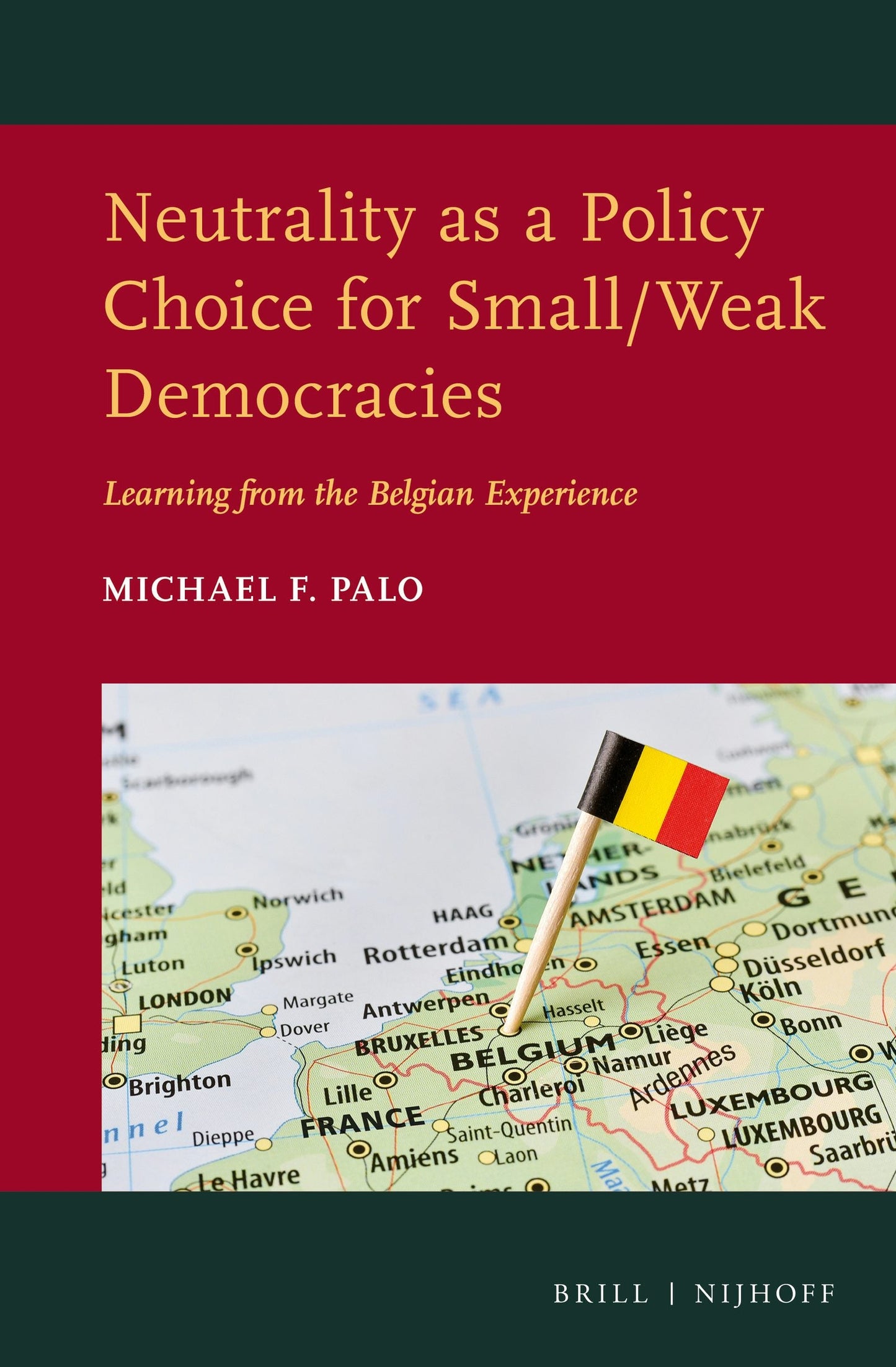 Book cover image for Neutrality as a Policy Choice for Small/Weak Democracies ISBN: 9789004371842