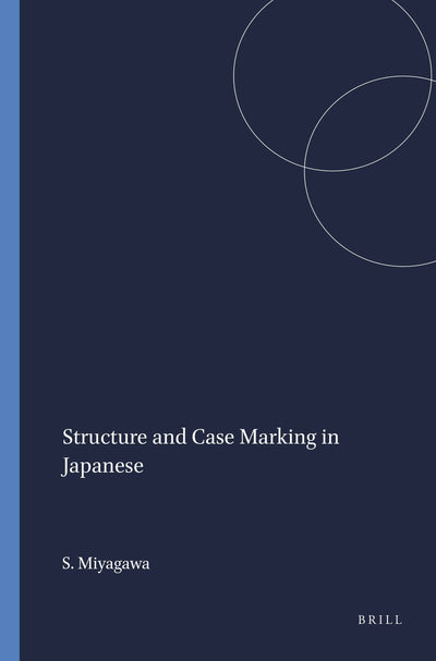 Cover image for Structure and Case Marking in Japanese, isbn: 9789004373242