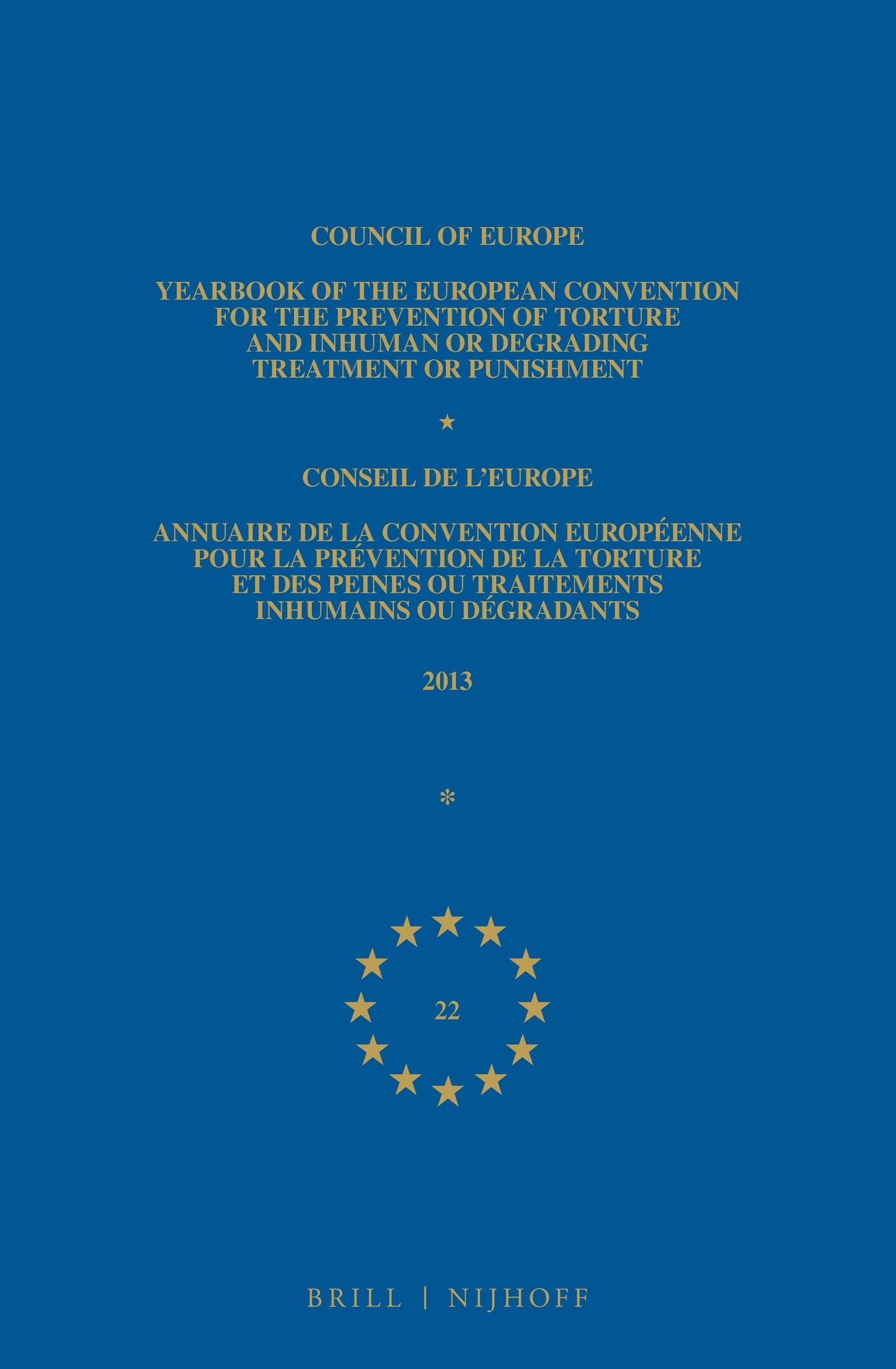 Book cover image for Yearbook of the European Convention for the Prevention of Torture and Inhuman or Degrading Treatment or Punishment/Annuaire de la convention européenne pour la prévention de la torture et des peines ou traitements inhumains ou dégradants ISBN: 9789004381483