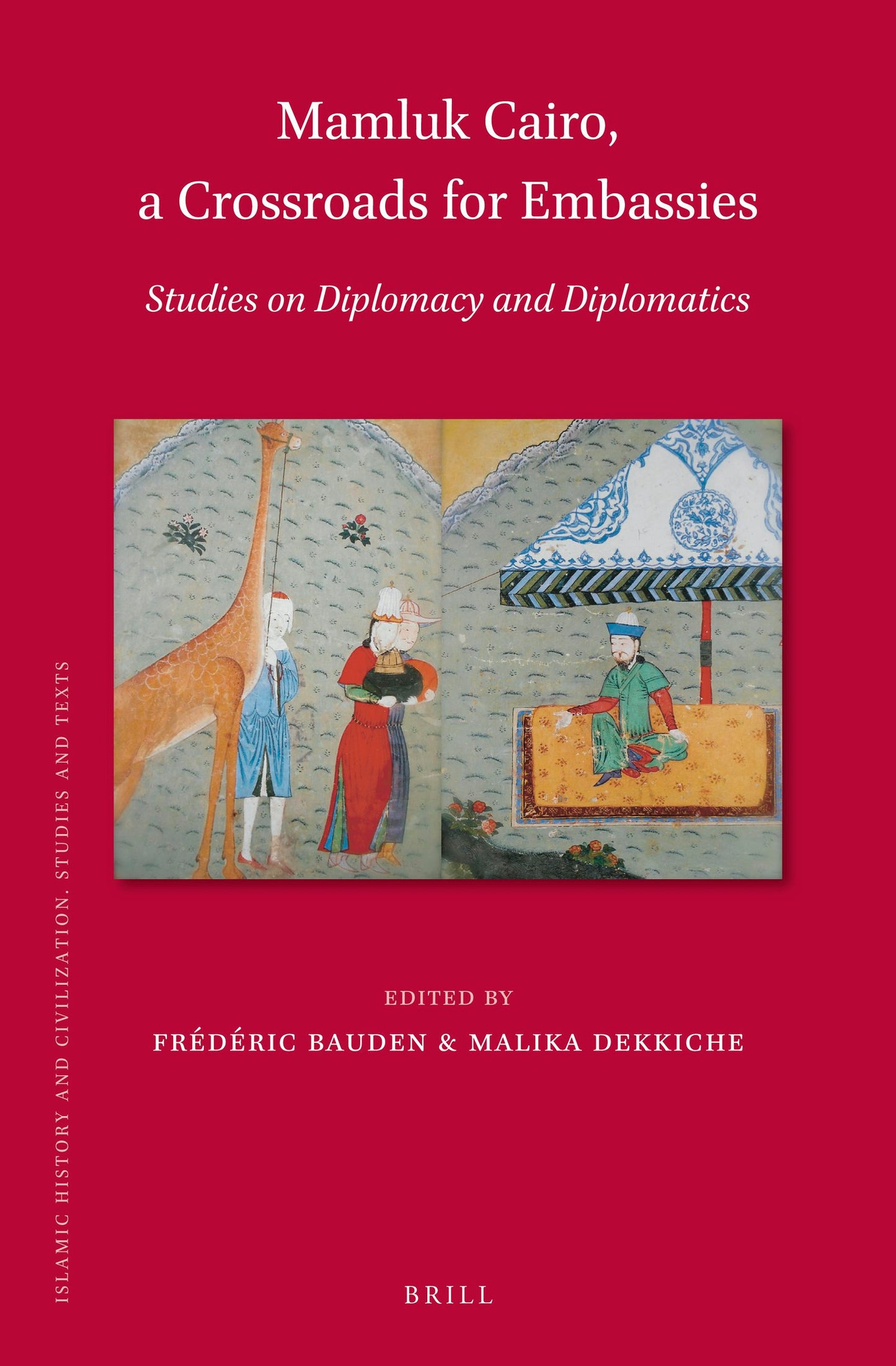 Book cover image for Mamluk Cairo, a Crossroads for Embassies ISBN: 9789004384620