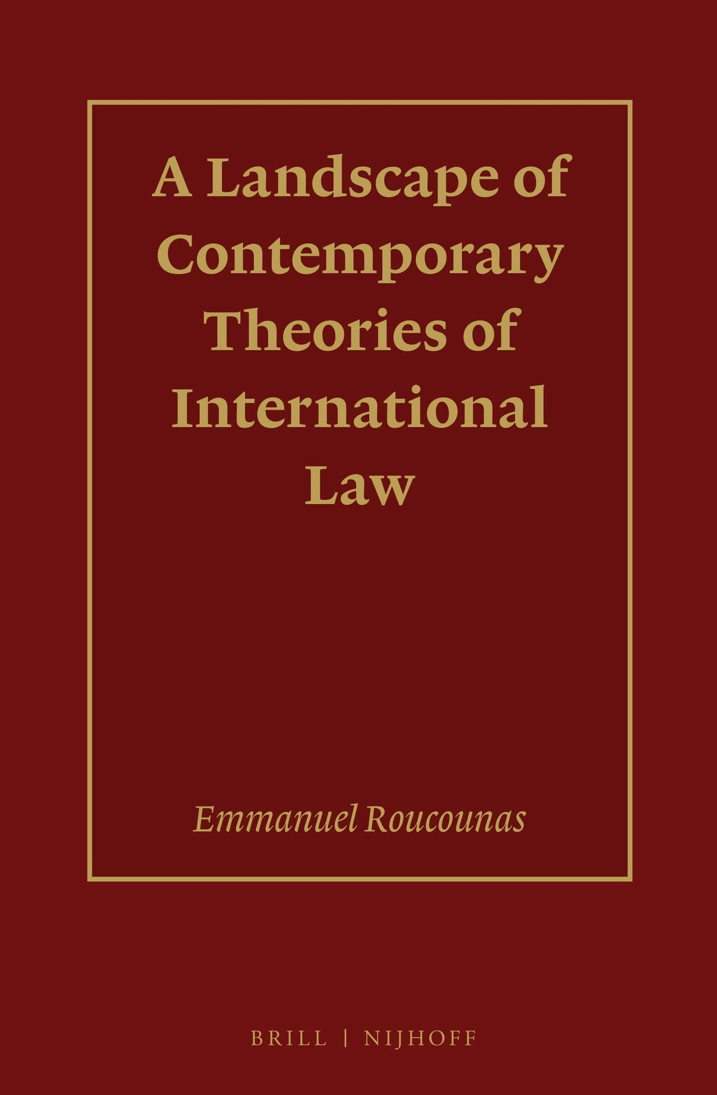 Book cover image for A Landscape of Contemporary Theories of International Law ISBN: 9789004385351
