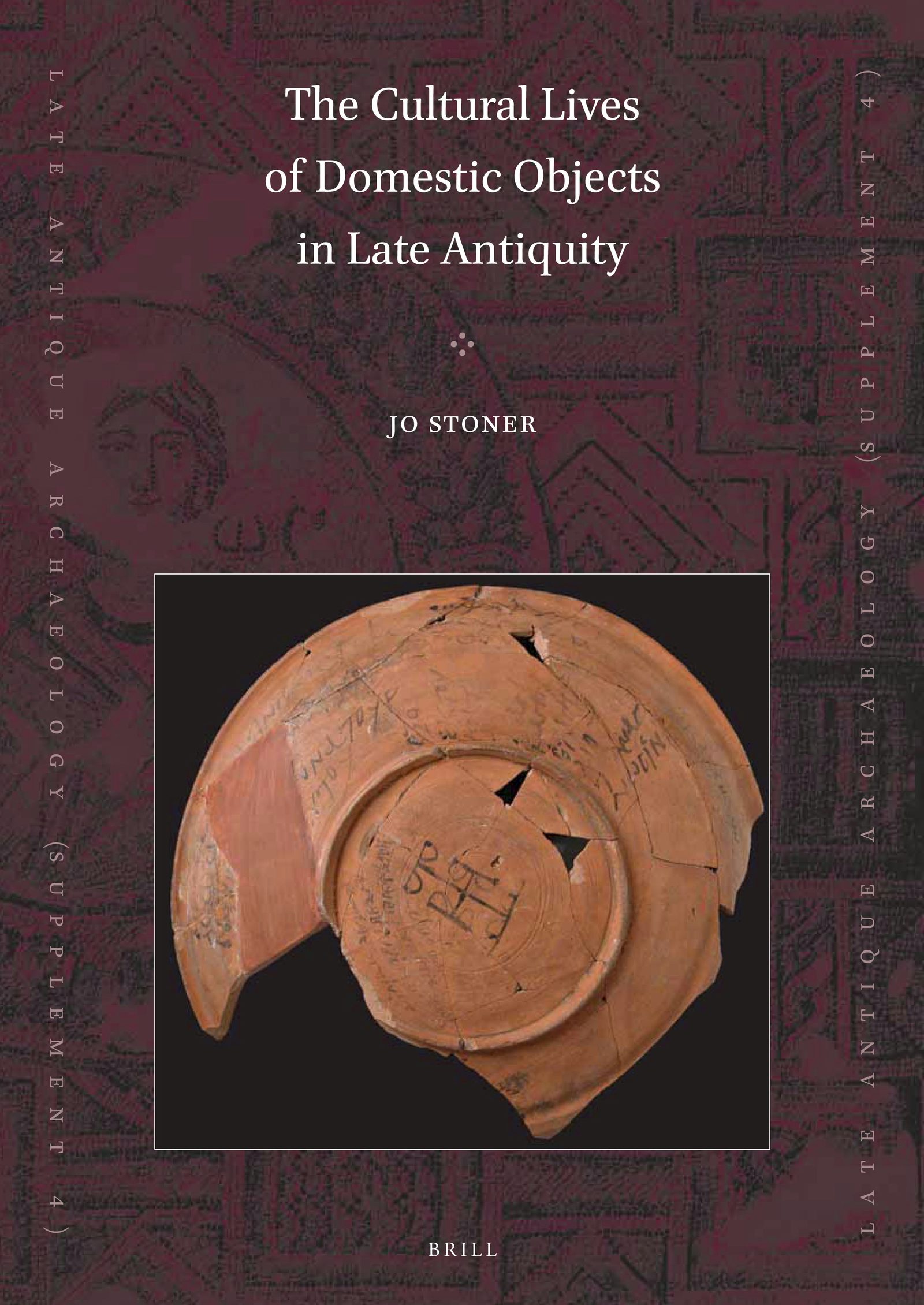 Book cover image for The Cultural Lives of Domestic Objects in Late Antiquity ISBN: 9789004386877