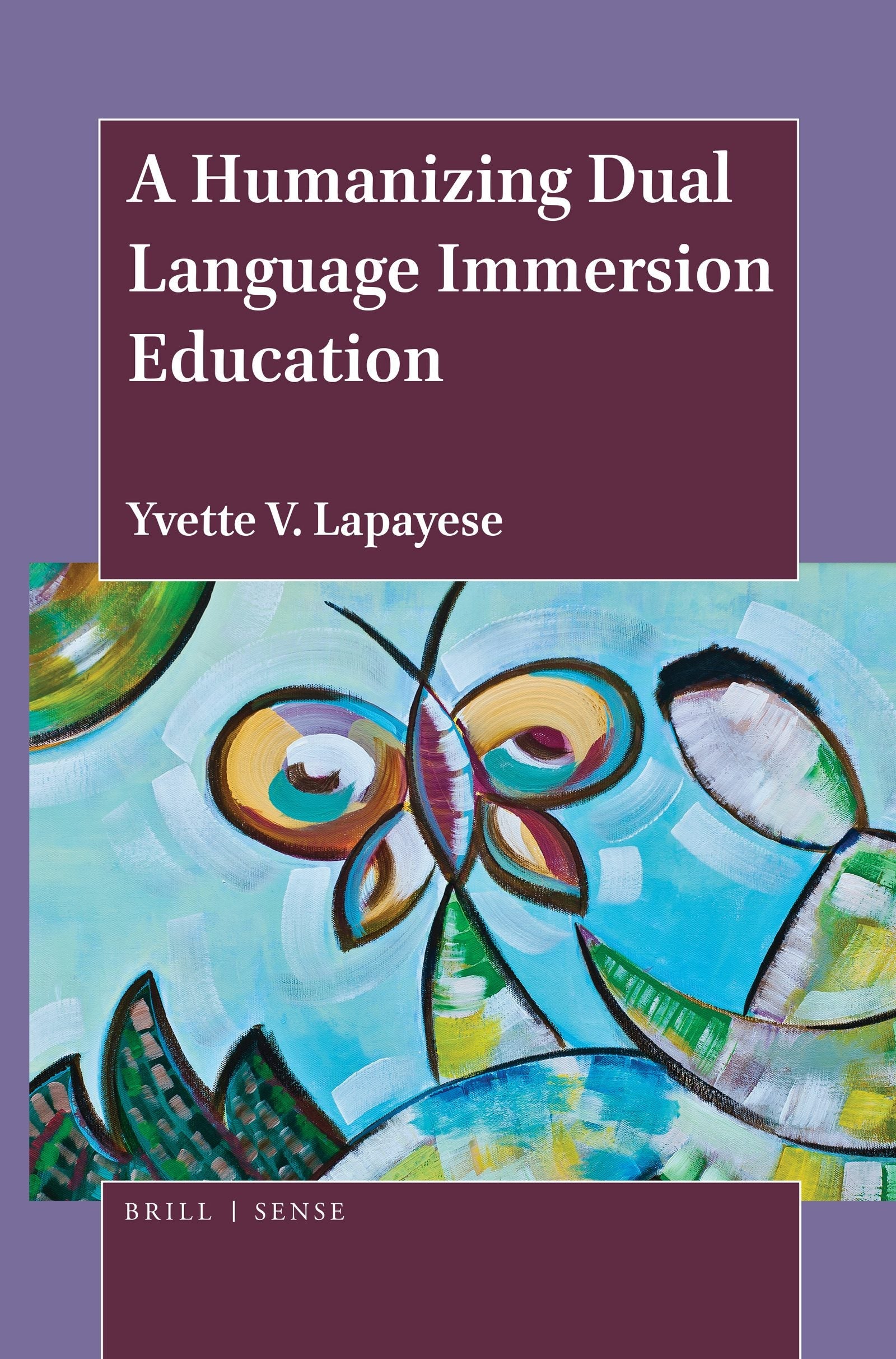 Book cover image for A Humanizing Dual Language Immersion Education ISBN: 9789004389717