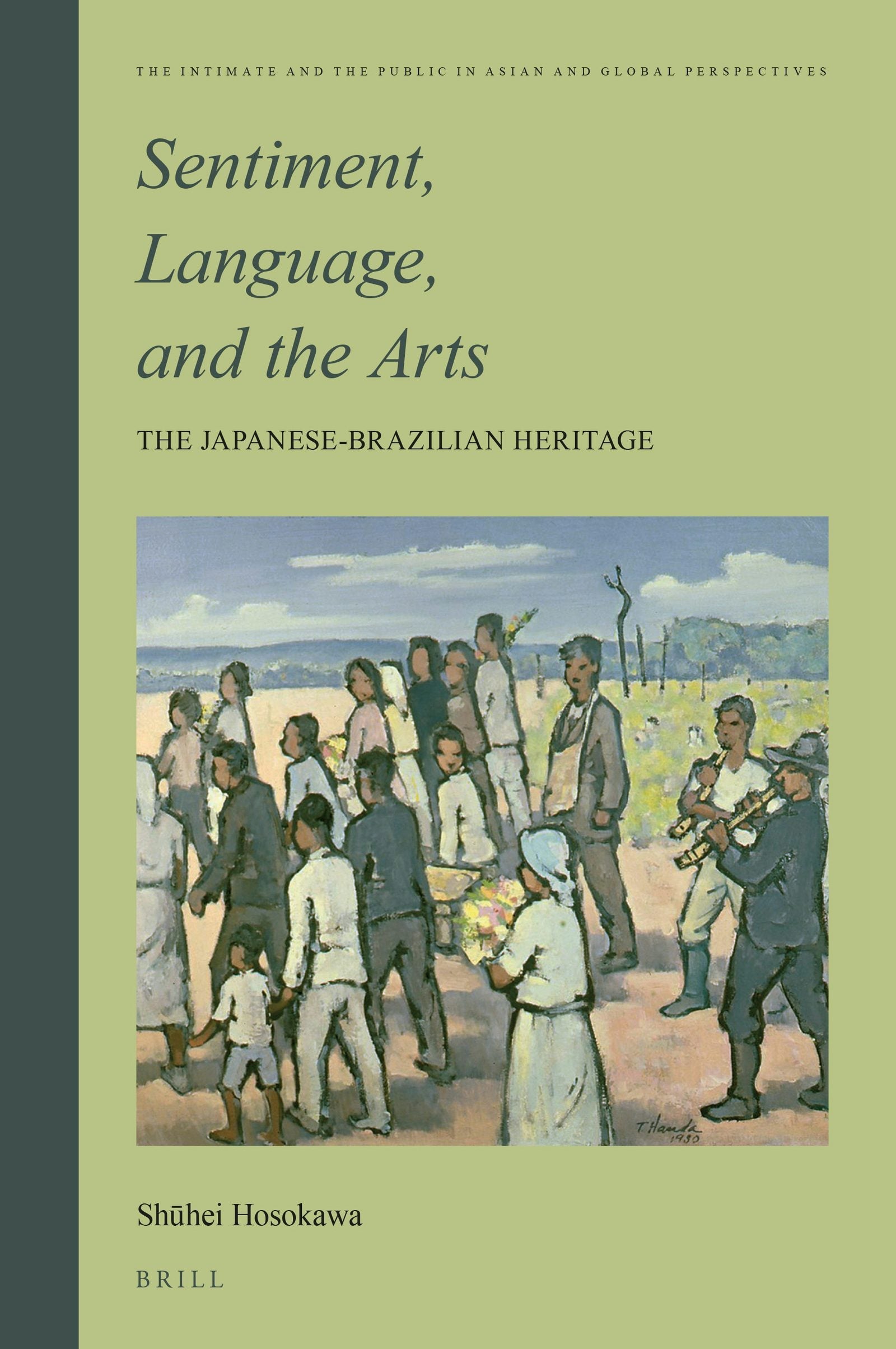Book cover image for Sentiment, Language, and the Arts: The Japanese- Brazilian Heritage ISBN: 9789004393714