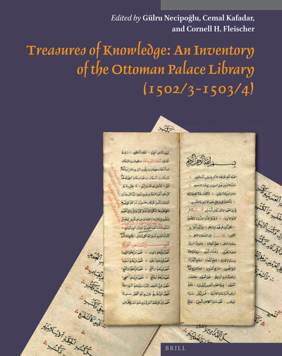 Cover image for Treasures of Knowledge: An Inventory of the Ottoman Palace Library (1502/3-1503/4) (2 vols), isbn: 9789004402485