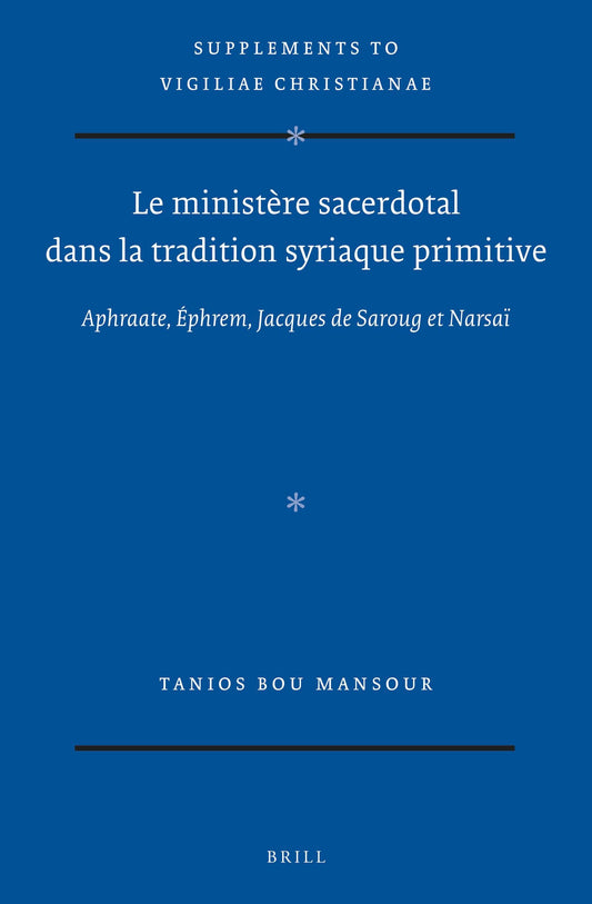 Le ministère sacerdotal dans la tradition syriaque primitive