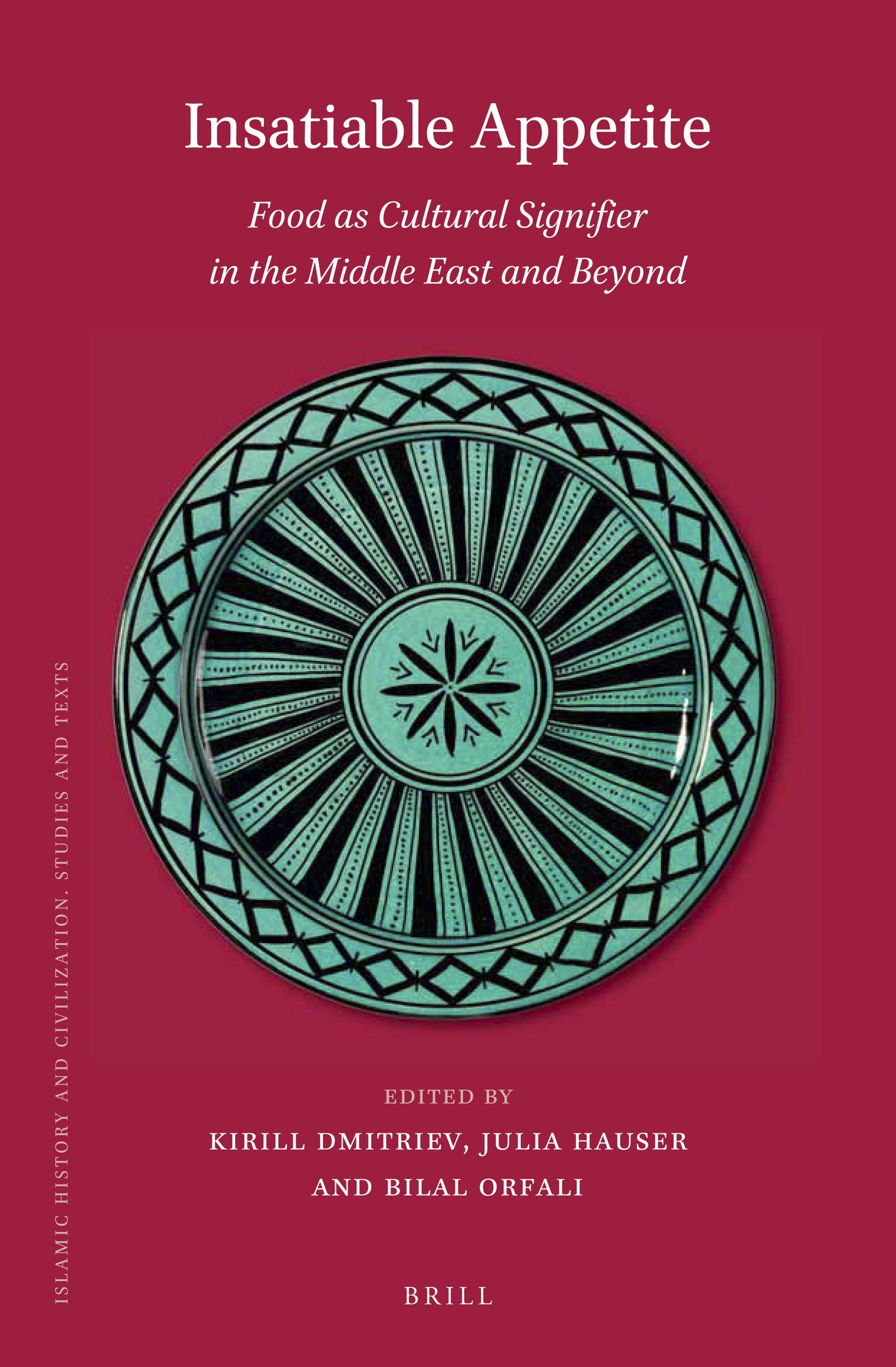 Book cover image for Insatiable Appetite: Food as Cultural Signifier in the Middle East and Beyond ISBN: 9789004407626
