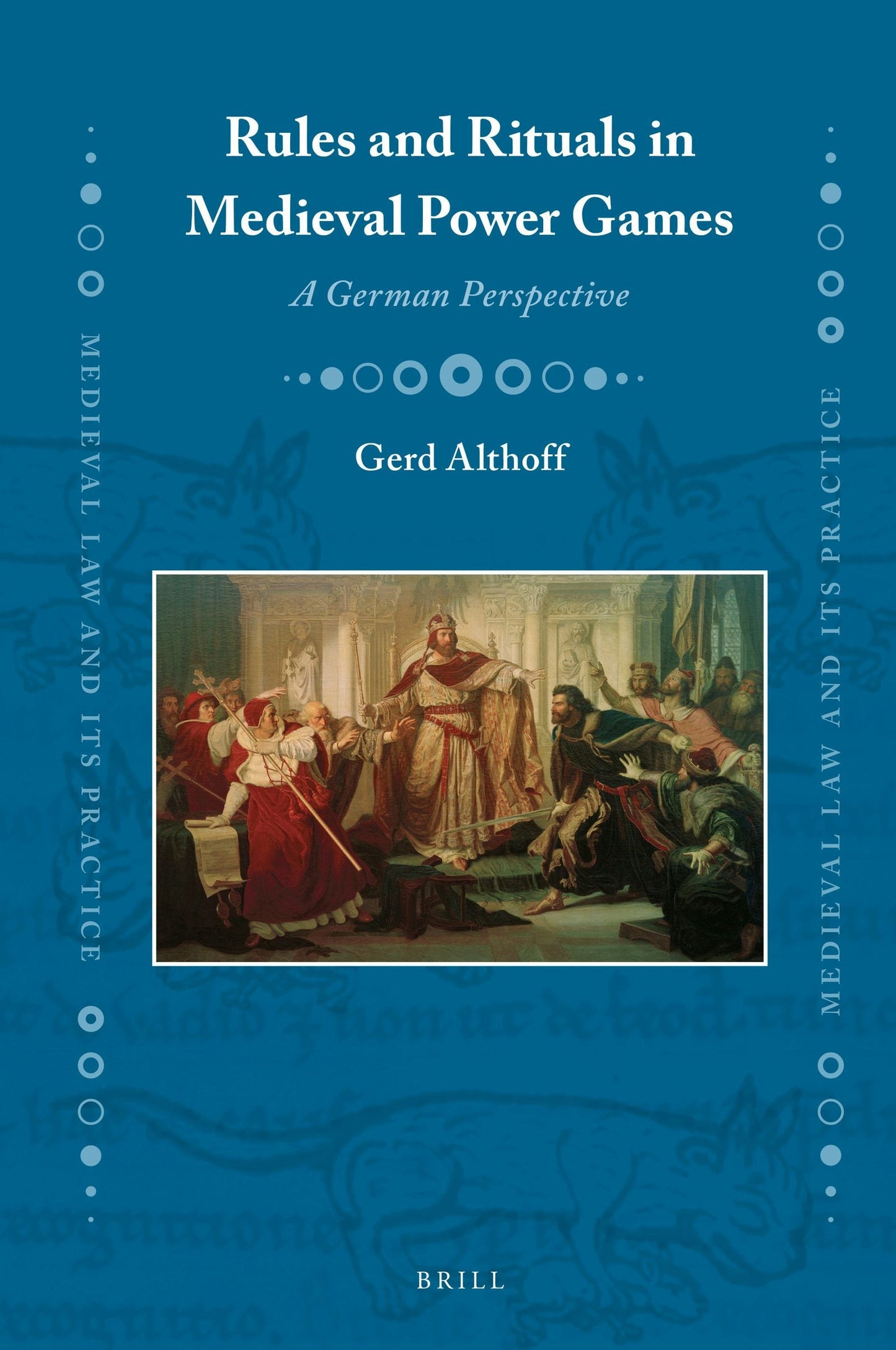 Book cover image for Rules and Rituals in Medieval Power Games ISBN: 9789004408487
