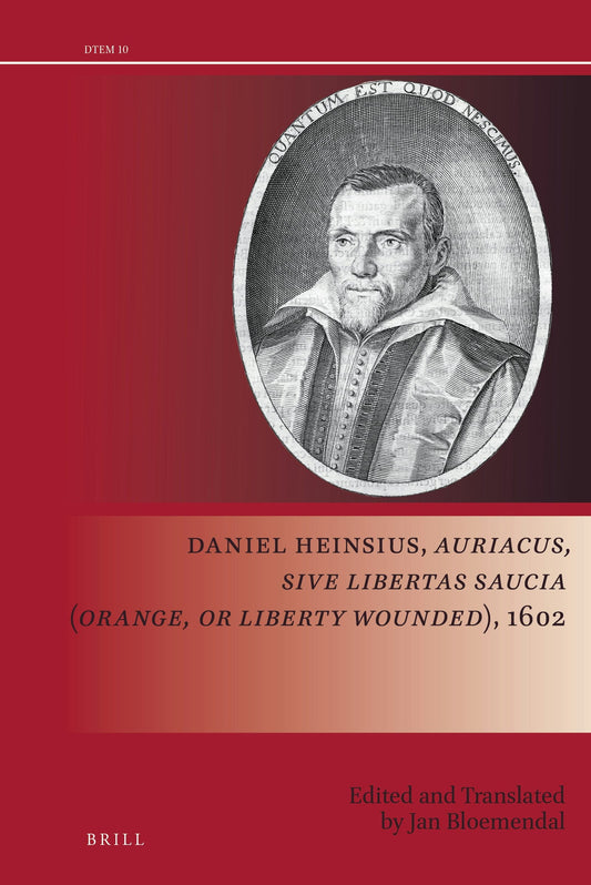 Daniel Heinsius, Auriacus, sive Libertas saucia (Orange, or Liberty Wounded), 1602
