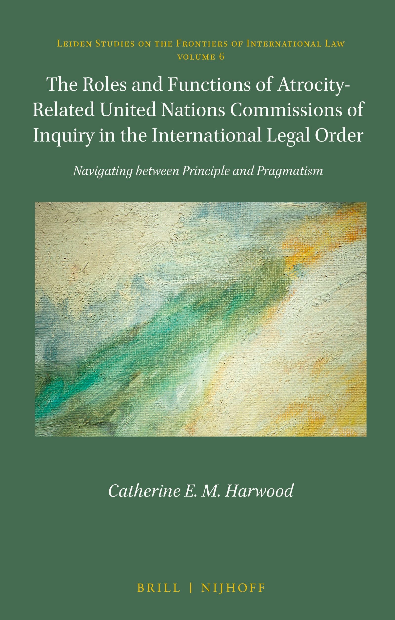 Book cover image for The Roles and Functions of Atrocity-Related United Nations Commissions of Inquiry in the International Legal Order ISBN: 9789004411234