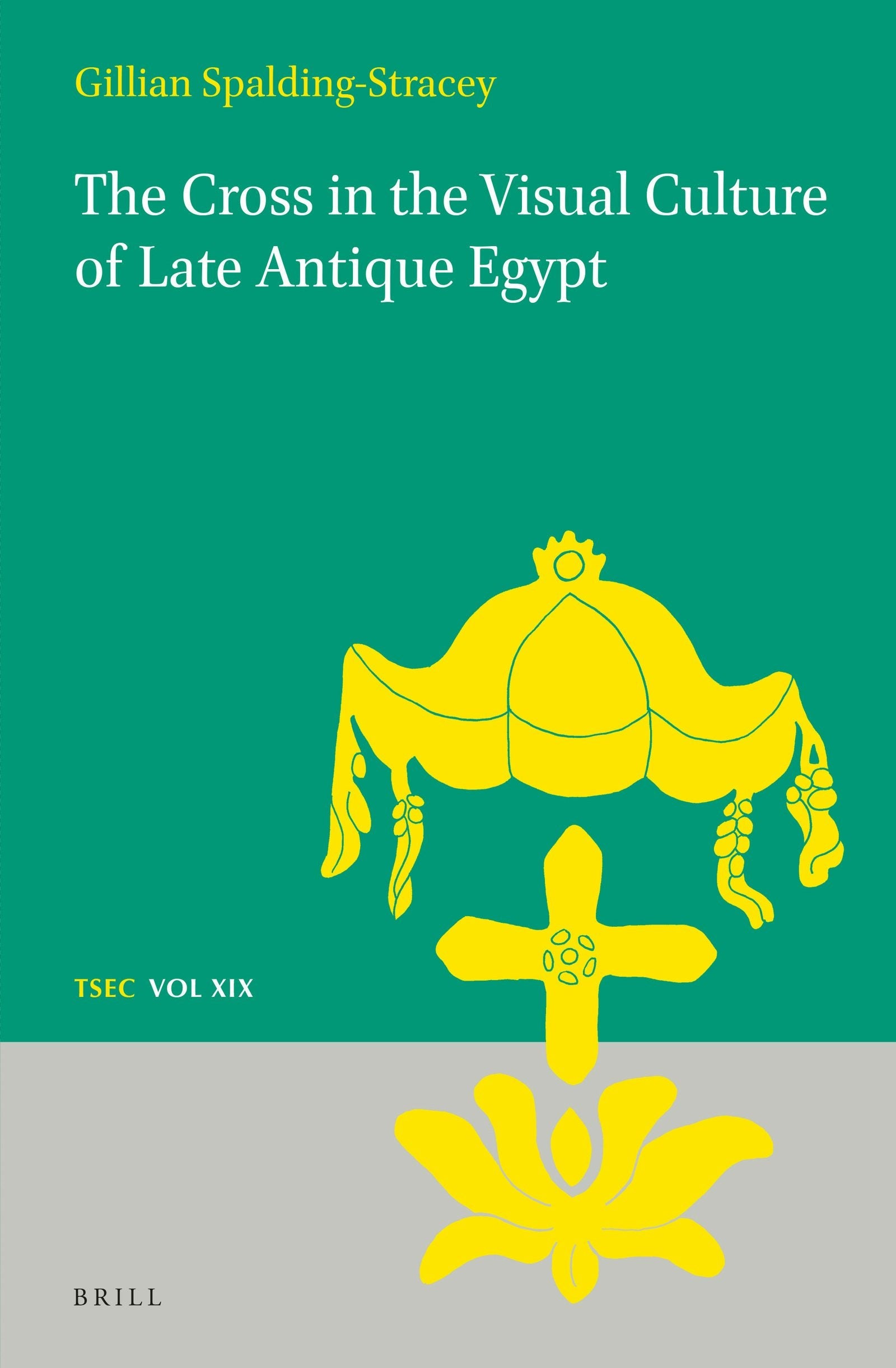 Book cover image for The Cross in the Visual Culture of Late Antique Egypt ISBN: 9789004411593