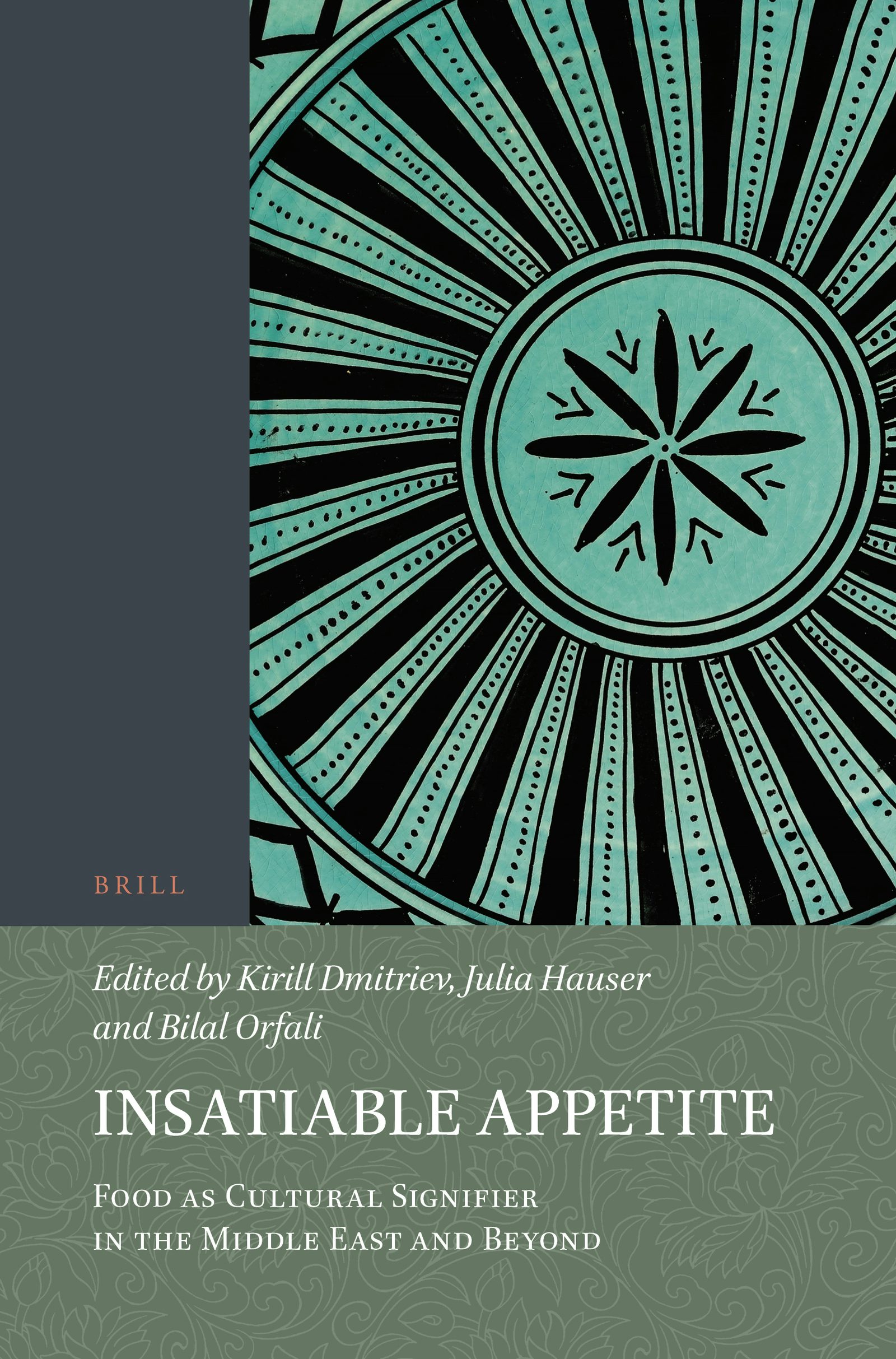 Book cover image for Insatiable Appetite: Food as Cultural Signifier in the Middle East and Beyond ISBN: 9789004413023