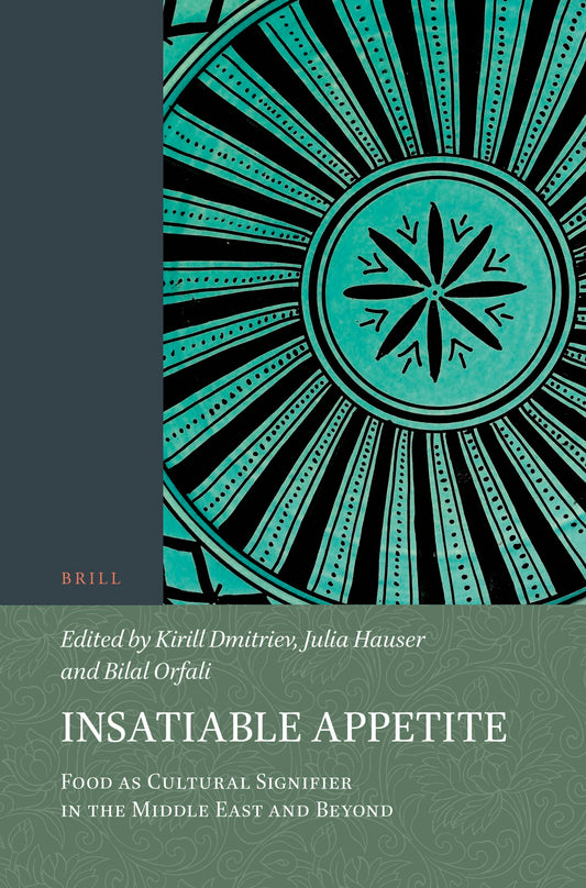 Insatiable Appetite: Food as Cultural Signifier in the Middle East and Beyond