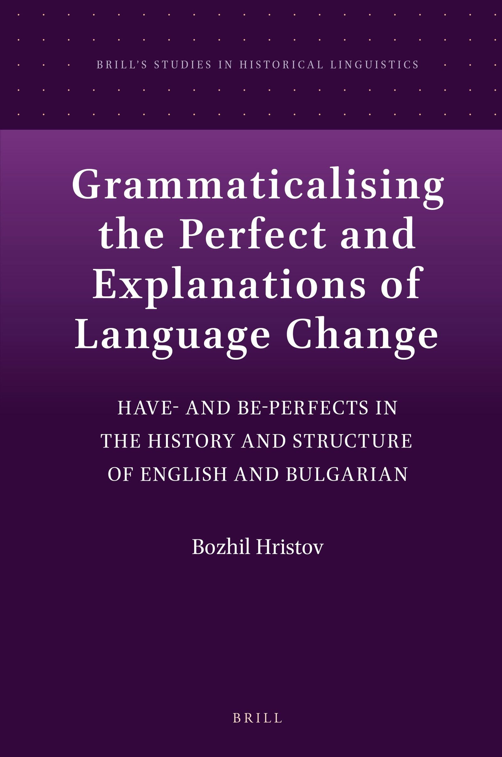 Book cover image for Grammaticalising the Perfect and Explanations of Language Change ISBN: 9789004414327