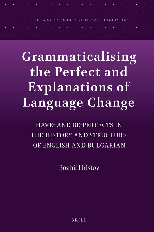 Grammaticalising the Perfect and Explanations of Language Change