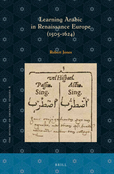 Cover image for Learning Arabic in Renaissance Europe (1505-1624), isbn: 9789004418110