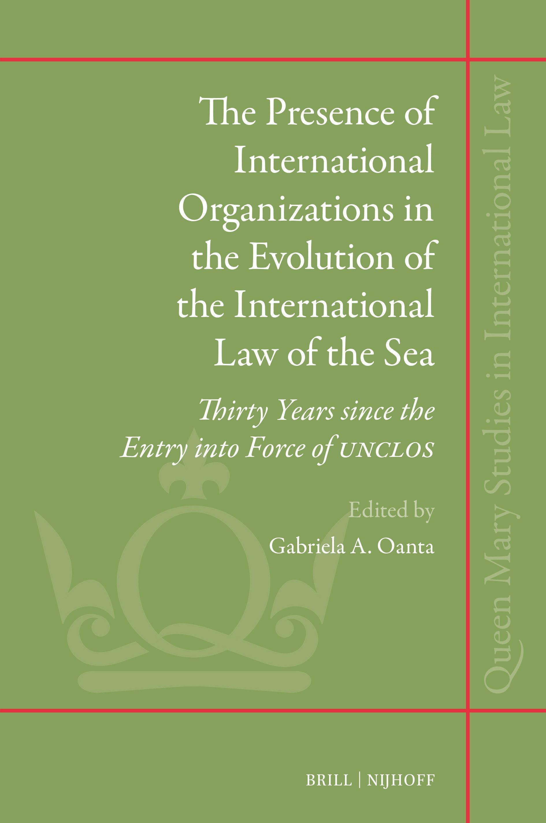 Book cover image for The Presence of International Organizations in the Evolution of the International Law of the Sea ISBN: 9789004419162