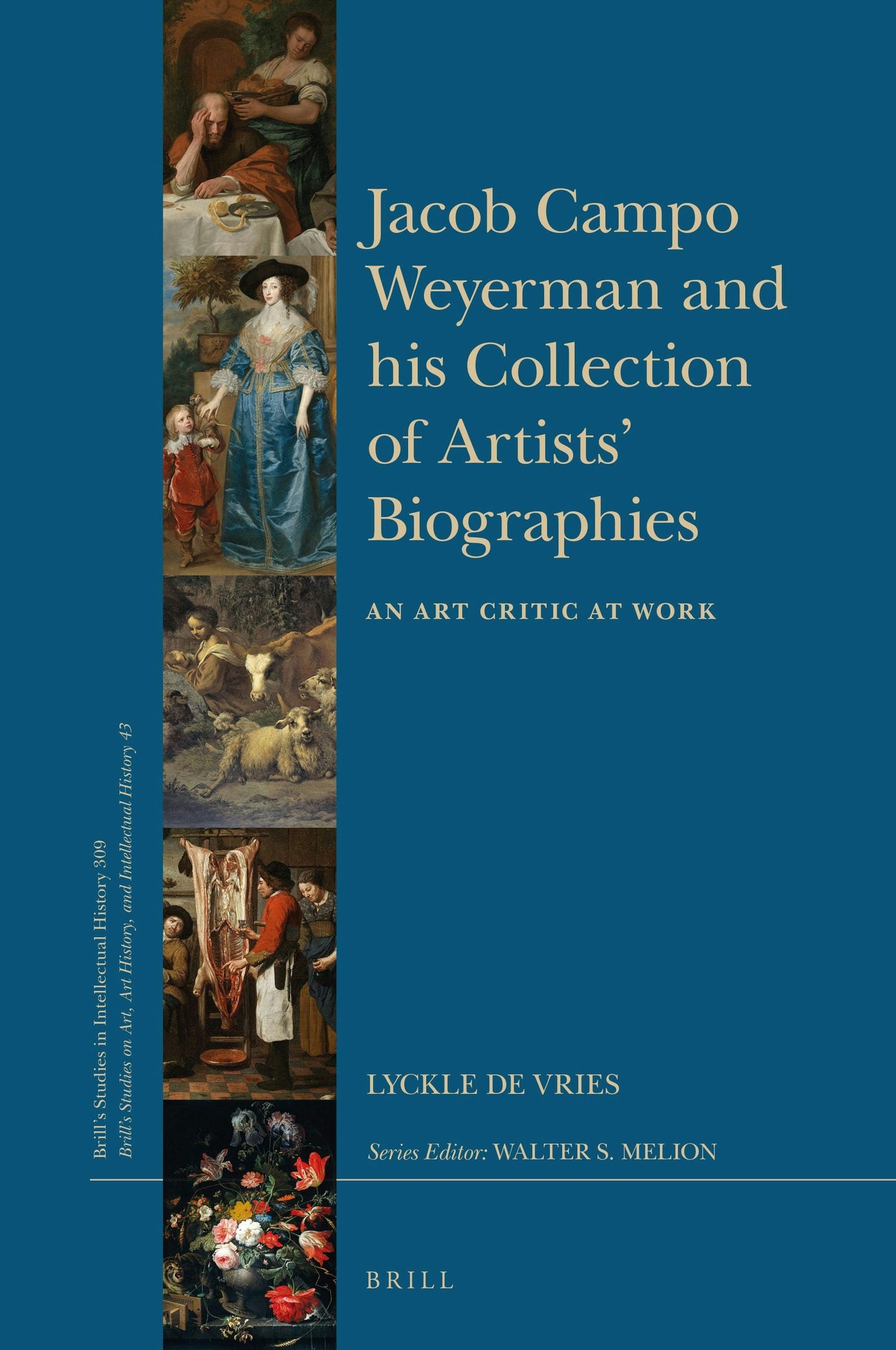 Book cover image for Jacob Campo Weyerman and his Collection of Artists’ Biographies ISBN: 9789004421806