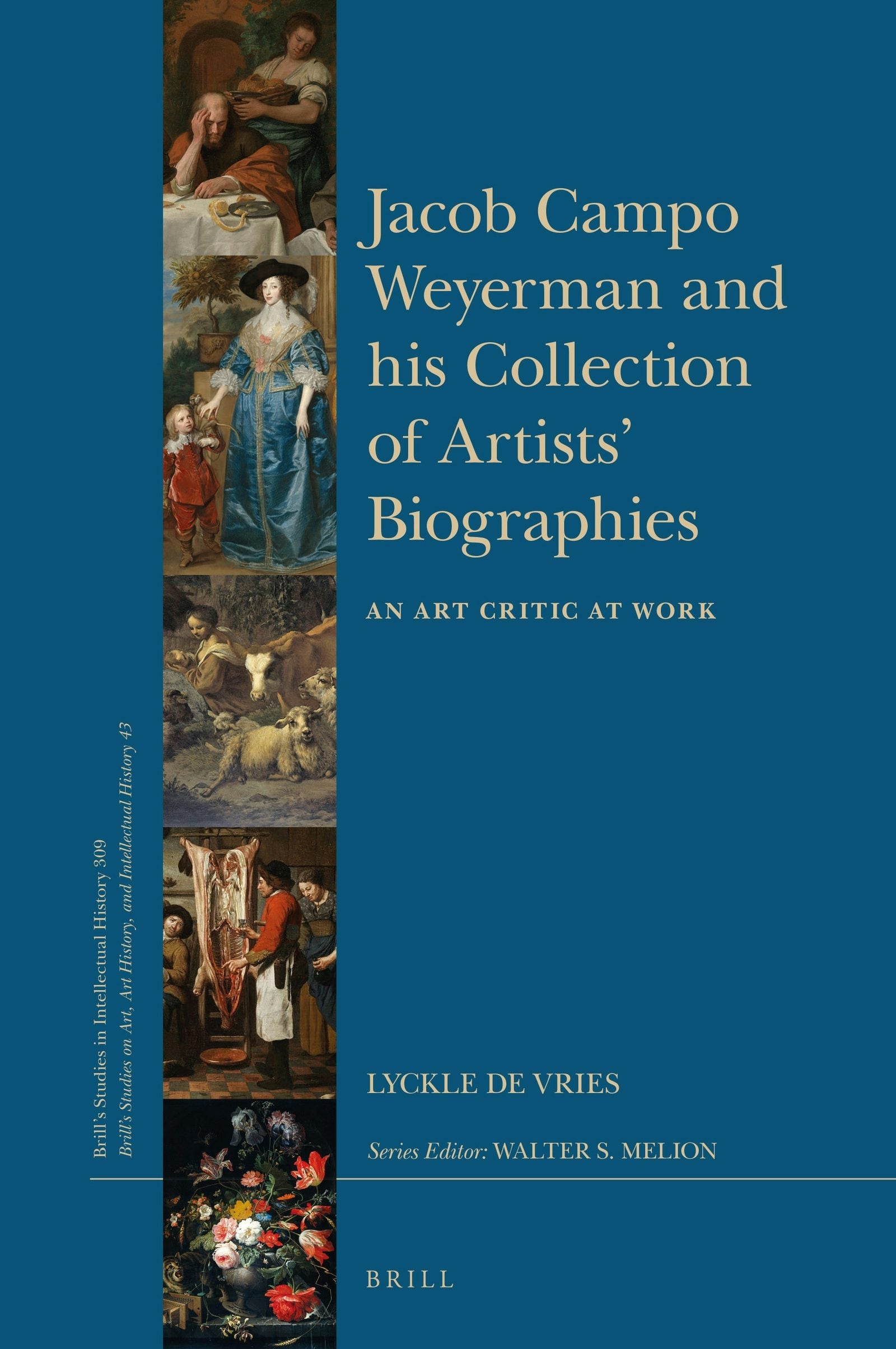 Book cover image for Jacob Campo Weyerman and his Collection of Artists’ Biographies ISBN: 9789004421806