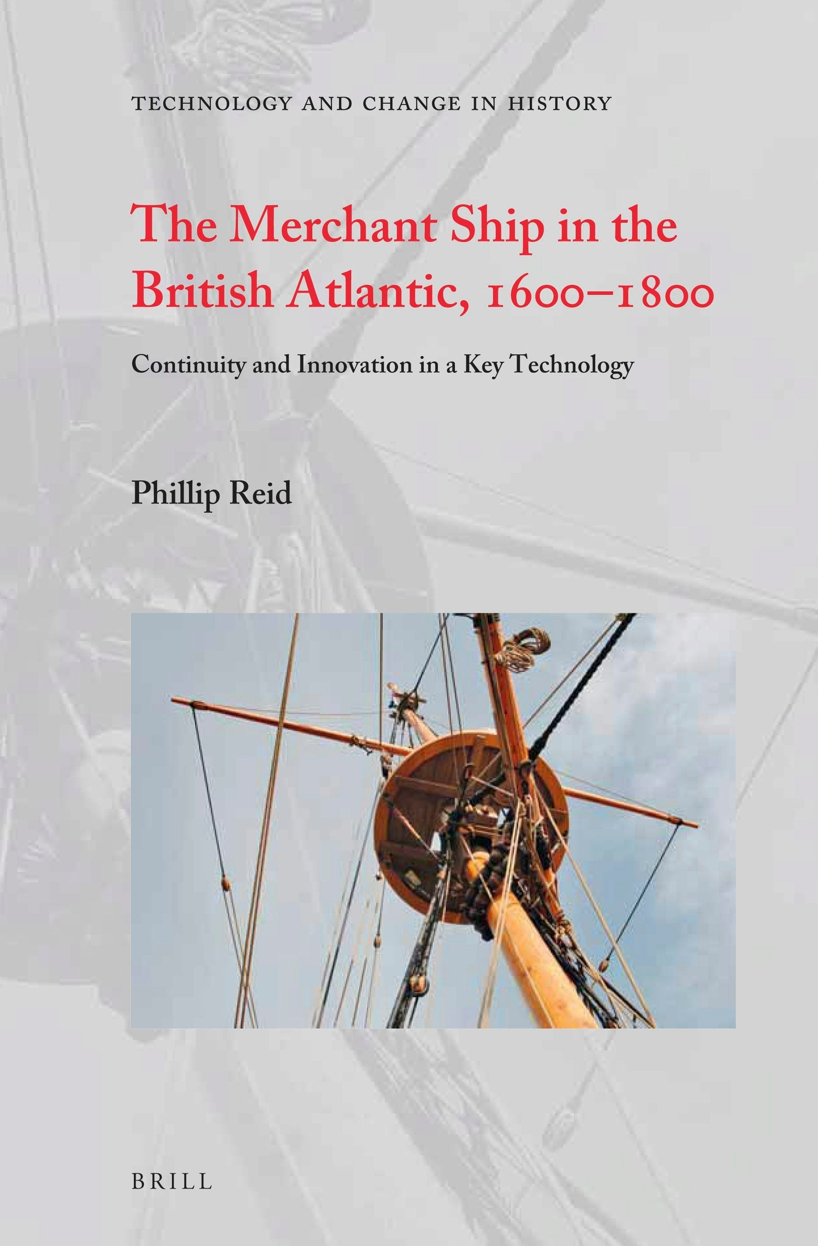 The Merchant Ship in the British Atlantic, 1600–1800