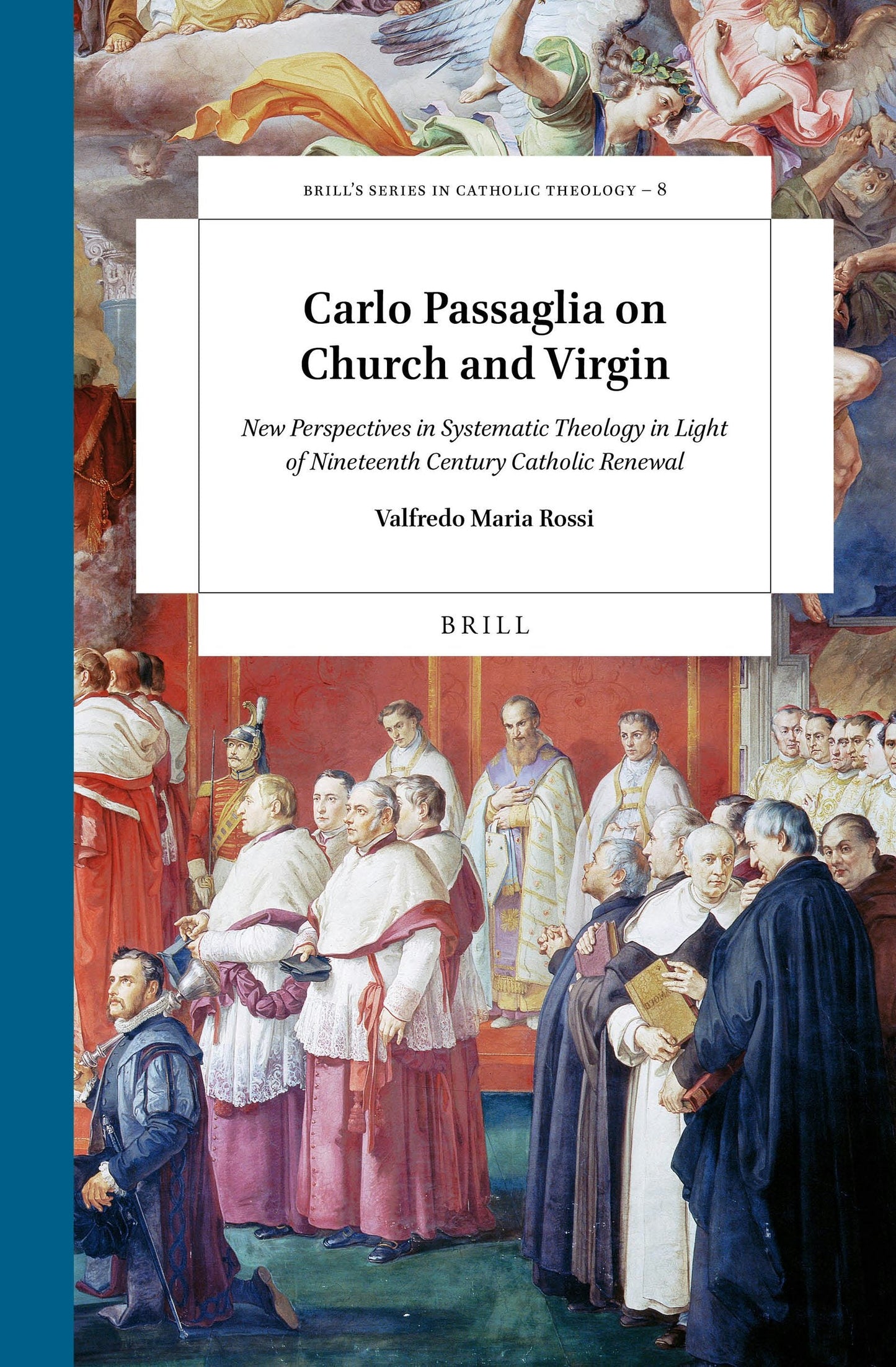 Book cover image for Carlo Passaglia on Church and Virgin ISBN: 9789004426849