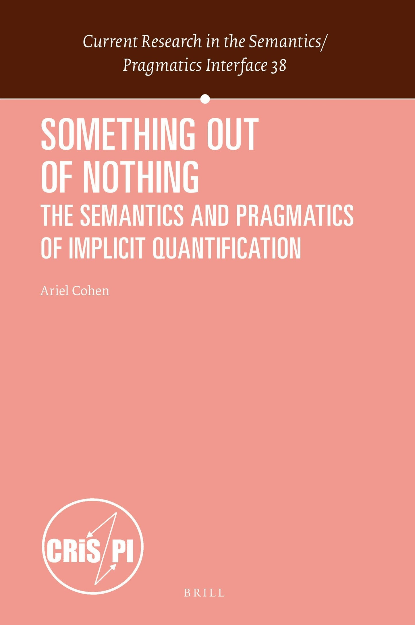 Book cover image for Something out of Nothing: The Semantics and Pragmatics of Implicit Quantification ISBN: 9789004431485