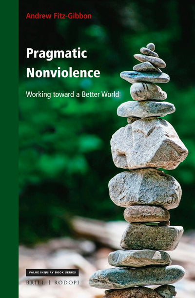 Cover image for Pragmatic Nonviolence: Working toward a Better World, isbn: 9789004445987