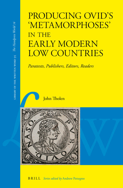 Cover image for Producing Ovid’s 'Metamorphoses' in the Early Modern Low Countries, isbn: 9789004462380