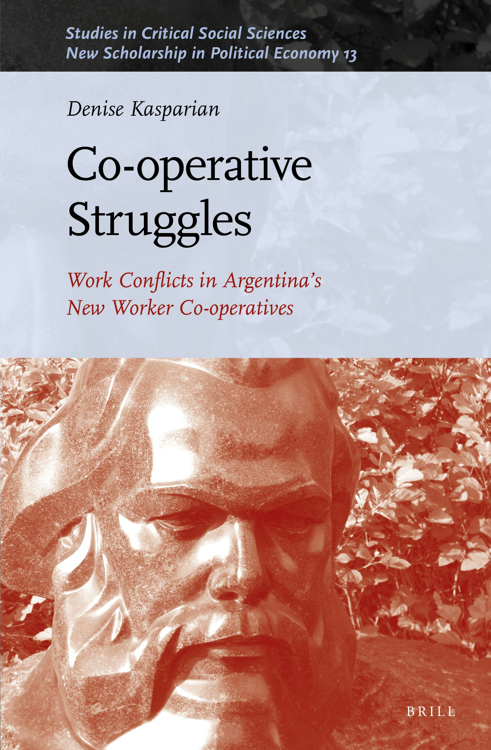 Book cover image for Co-operative Struggles: Work Conflicts in Argentina’s New Worker Co-operatives ISBN: 9789004468580