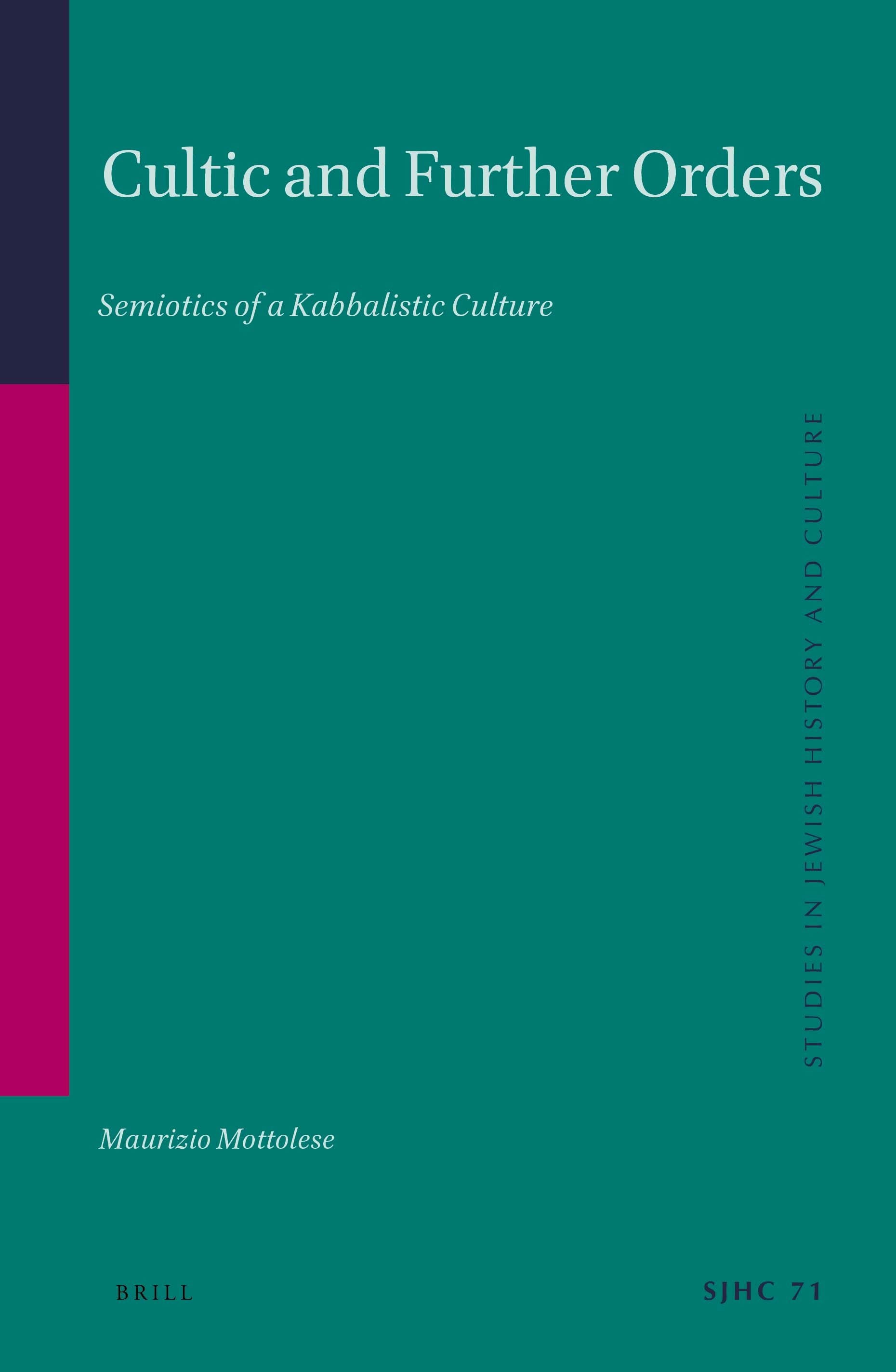 Book cover image for Cultic and Further Orders: Semiotics of a Kabbalistic Culture ISBN: 9789004498976