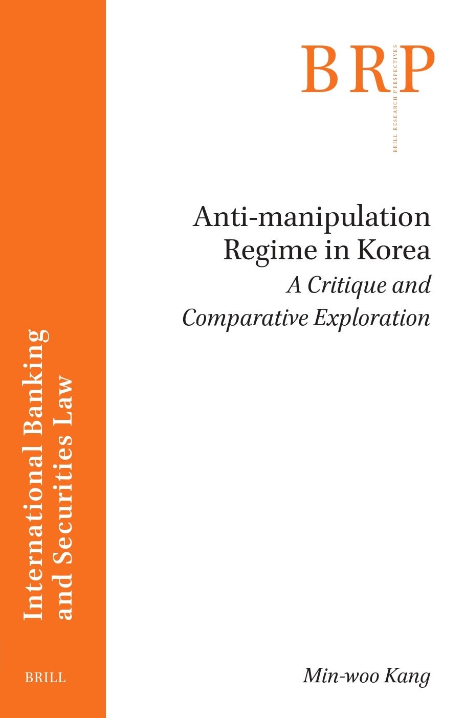Book cover image for Anti-manipulation Regime in Korea: a Critique and Comparative Exploration ISBN: 9789004499539