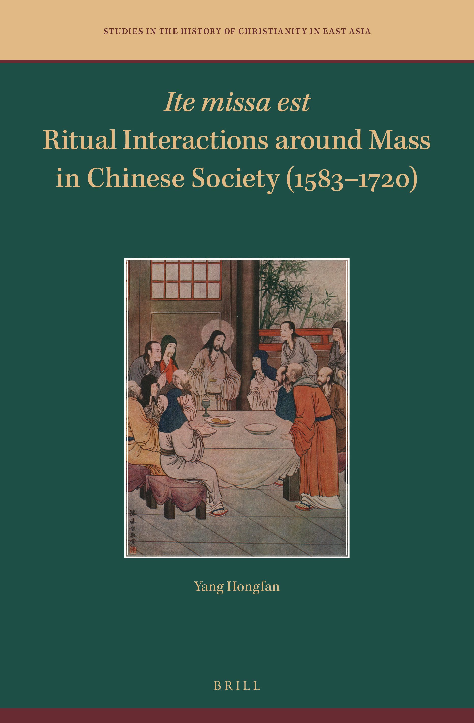 Book cover image for Ite missa est—Ritual Interactions around Mass in Chinese Society (1583–1720) ISBN: 9789004499577
