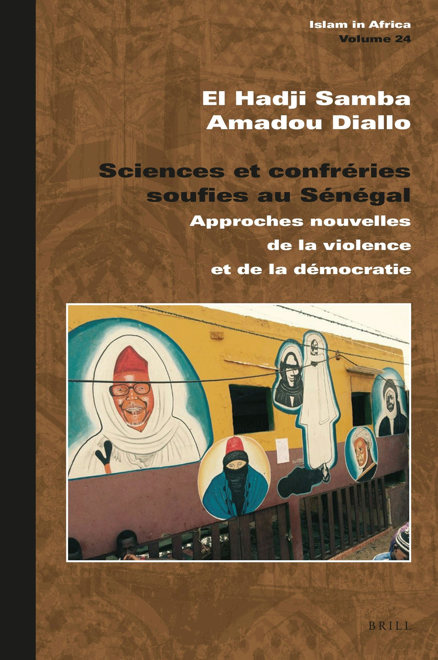 Book cover image for Sciences et confréries soufies au Sénégal ISBN: 9789004503205