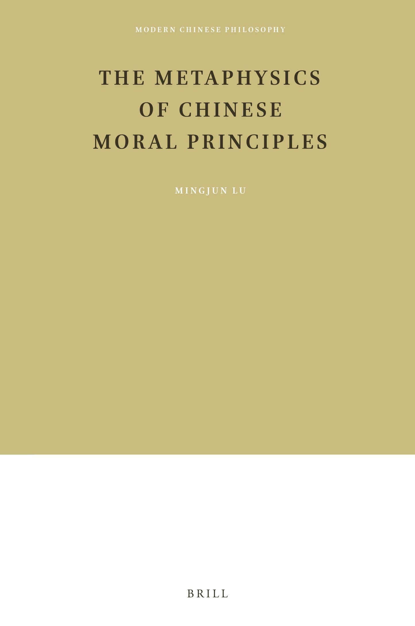 Book cover image for The Metaphysics of Chinese Moral Principles ISBN: 9789004503496