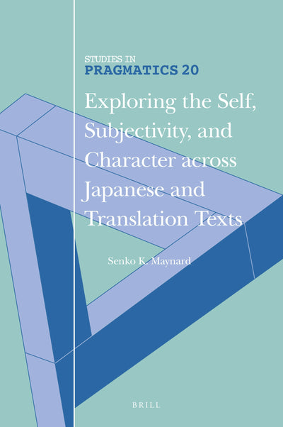 Cover image for Exploring the Self, Subjectivity, and Character across Japanese and Translation Texts, isbn: 9789004505858